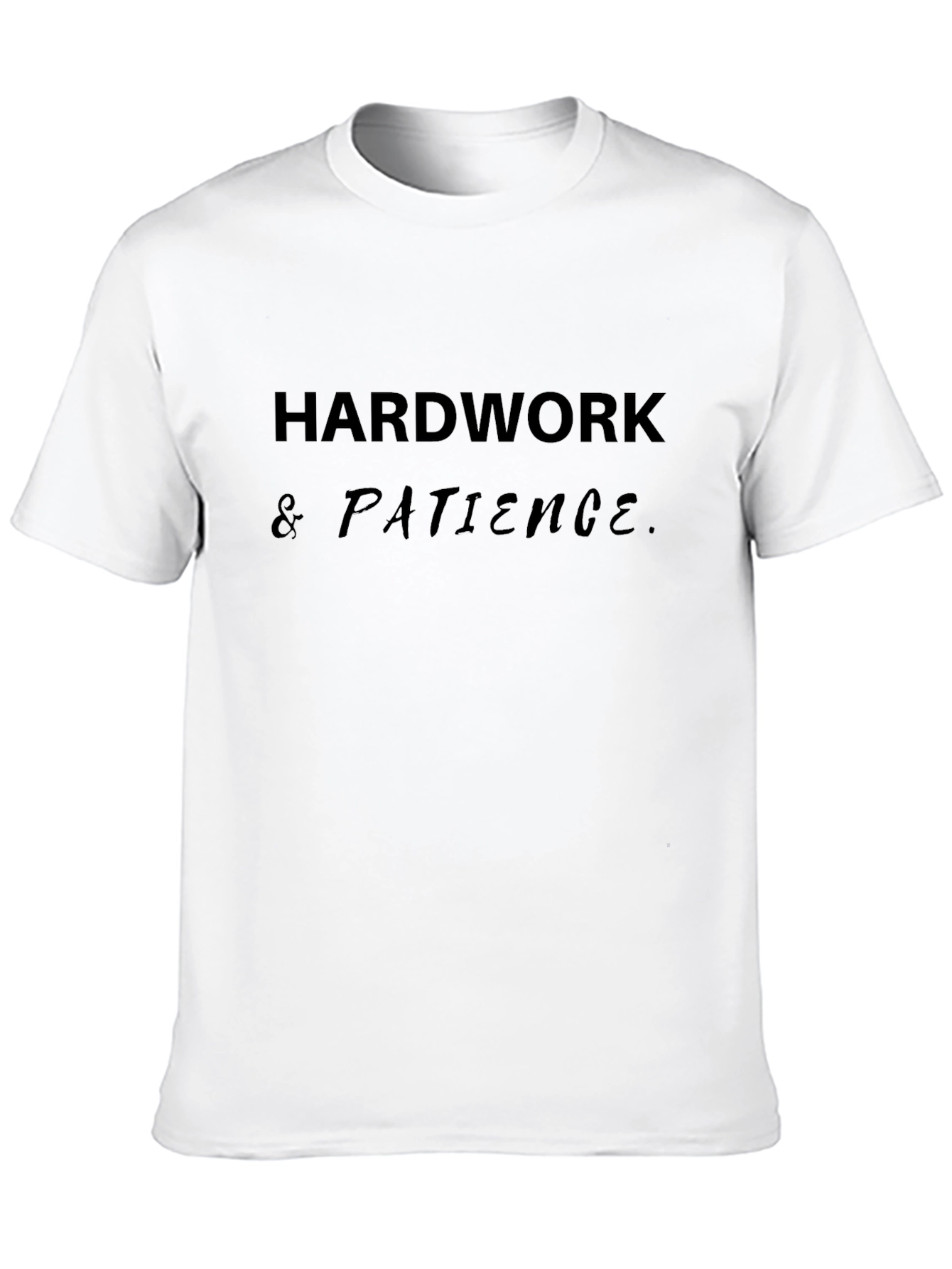 Hard Work & Patience Black T-Shirt