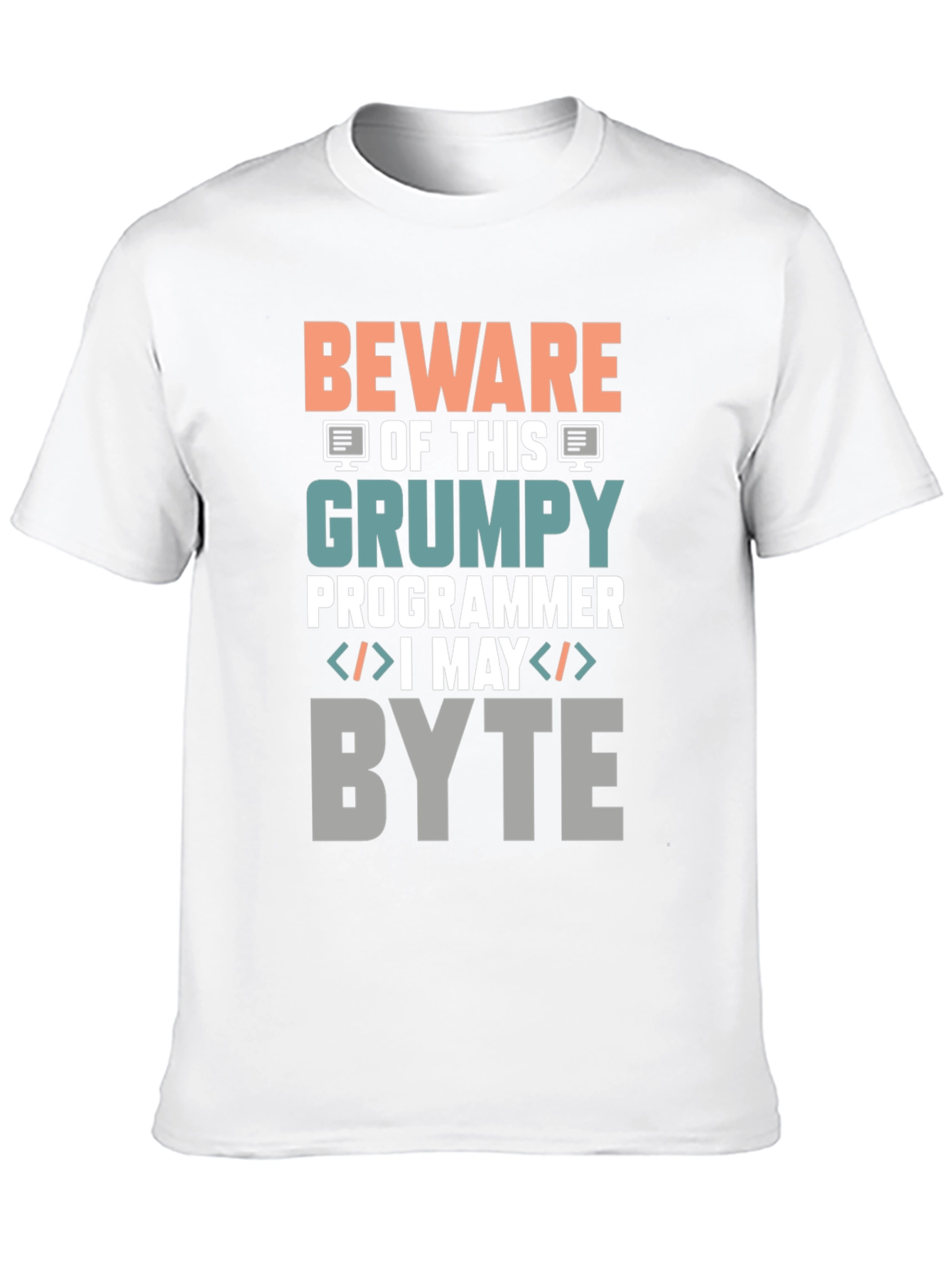 Grumpy Programmer T-Shirt - Beware I May Byte!