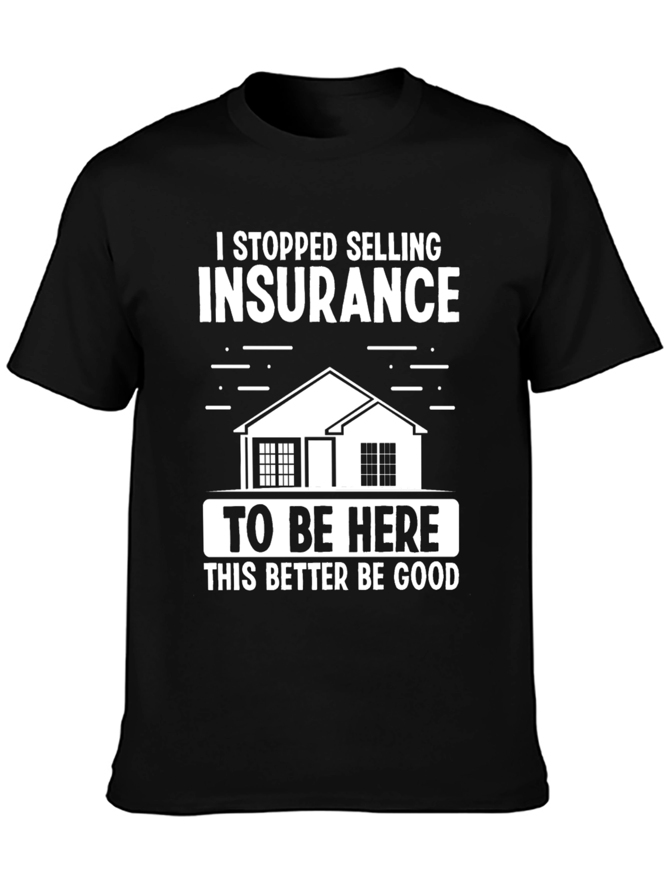 Insurance Joke Graphic Tee - Sarcastic Humor T-Shirt