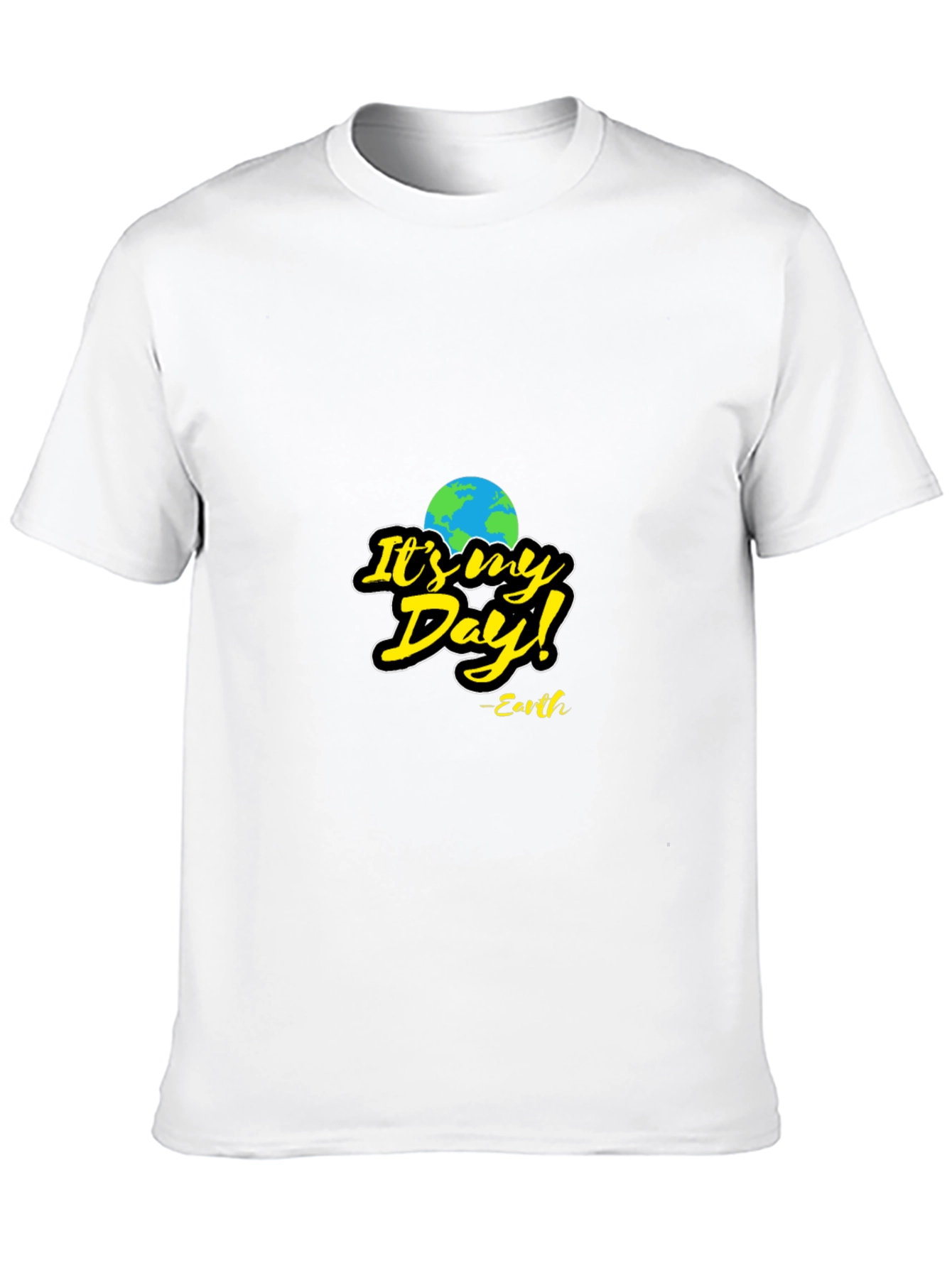 Its My Day! Earth T-Shirt