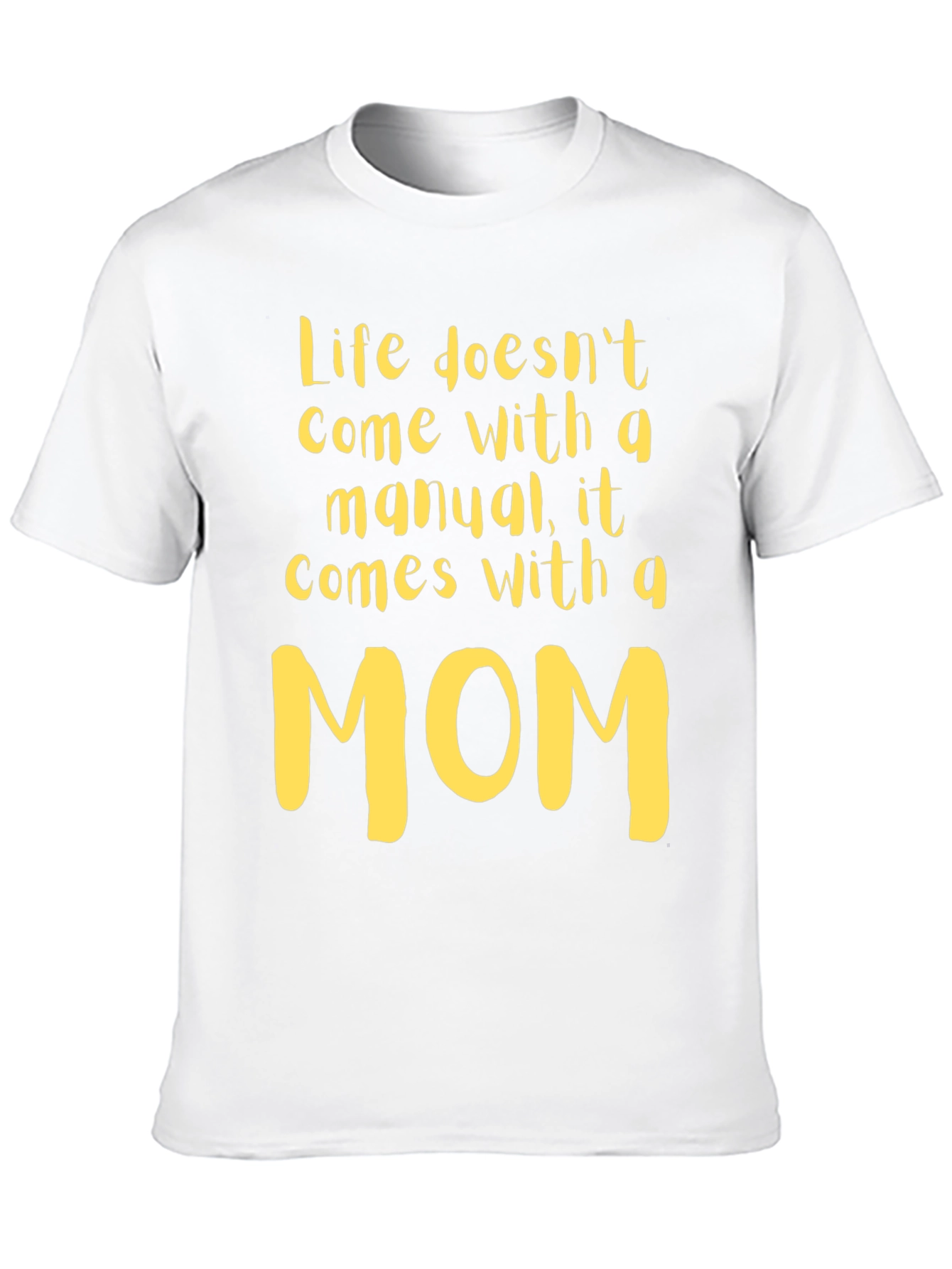 Life Comes With A Mom T-Shirt