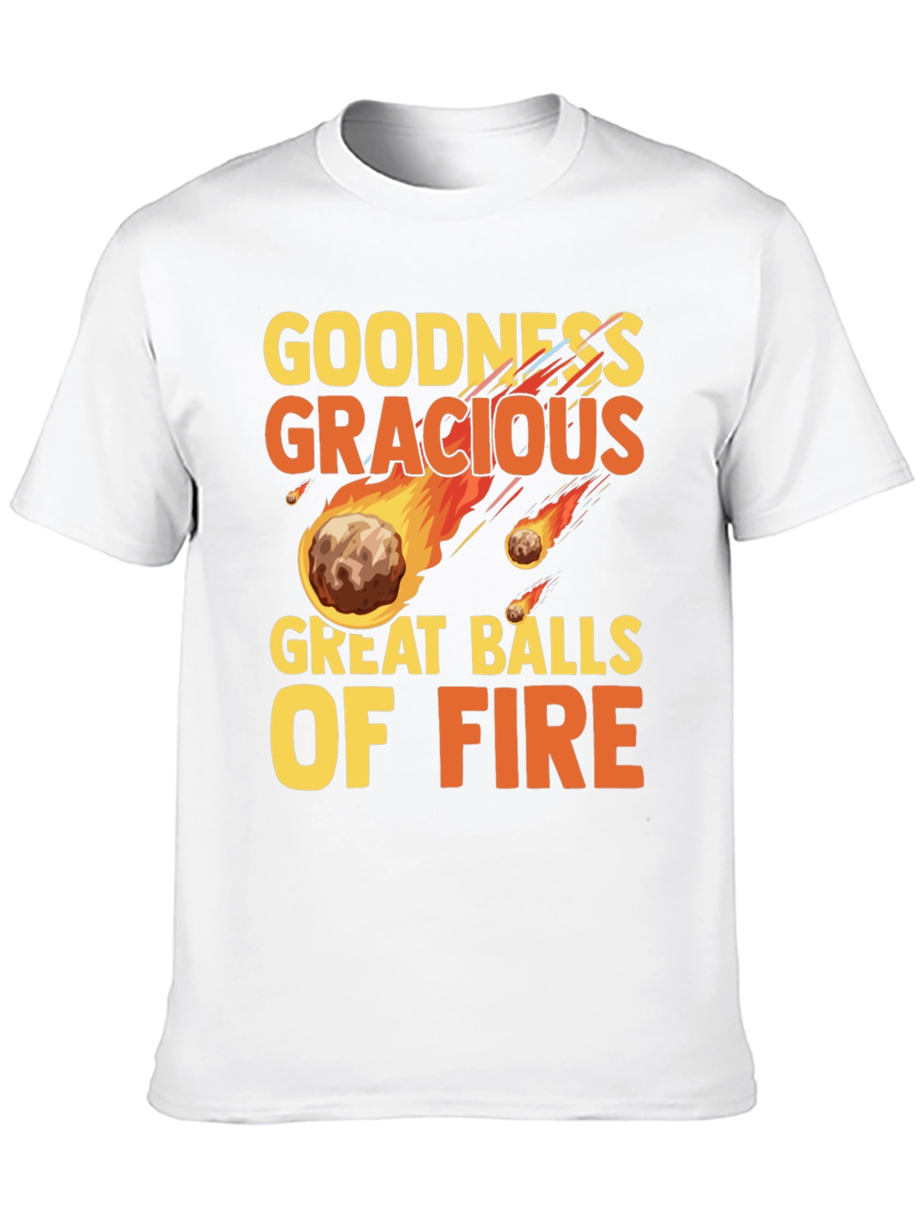 Goodness Gracious Great Balls of Fire Graphic T-Shirt