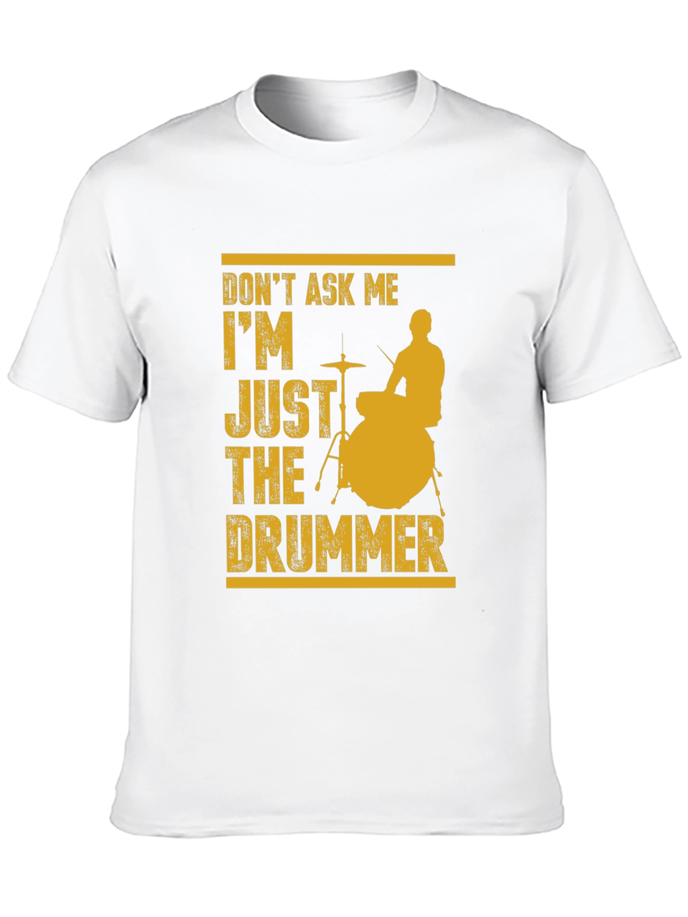 Dont Ask Me Just The Drummer Graphic Tee