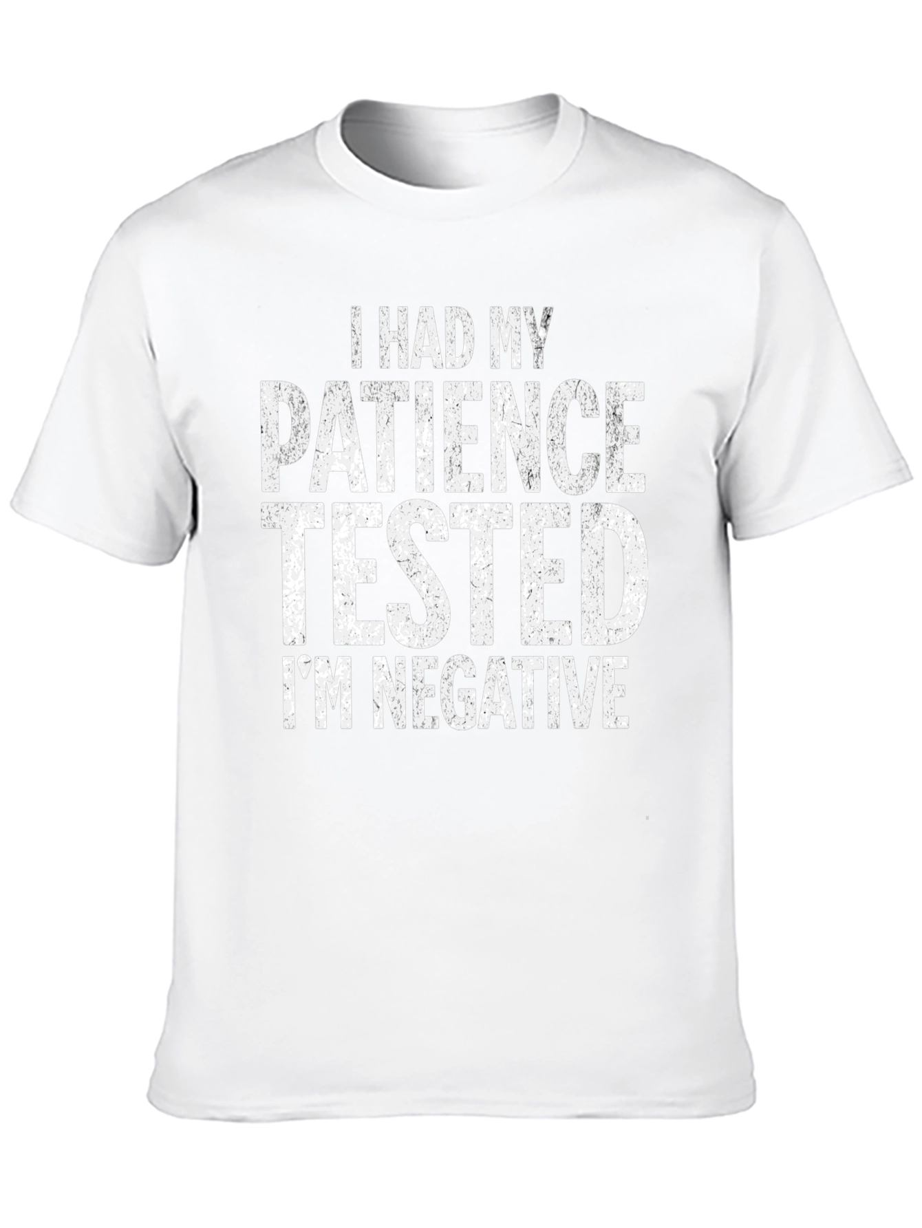 Patience Tested Negative Sarcastic Graphic T-Shirt