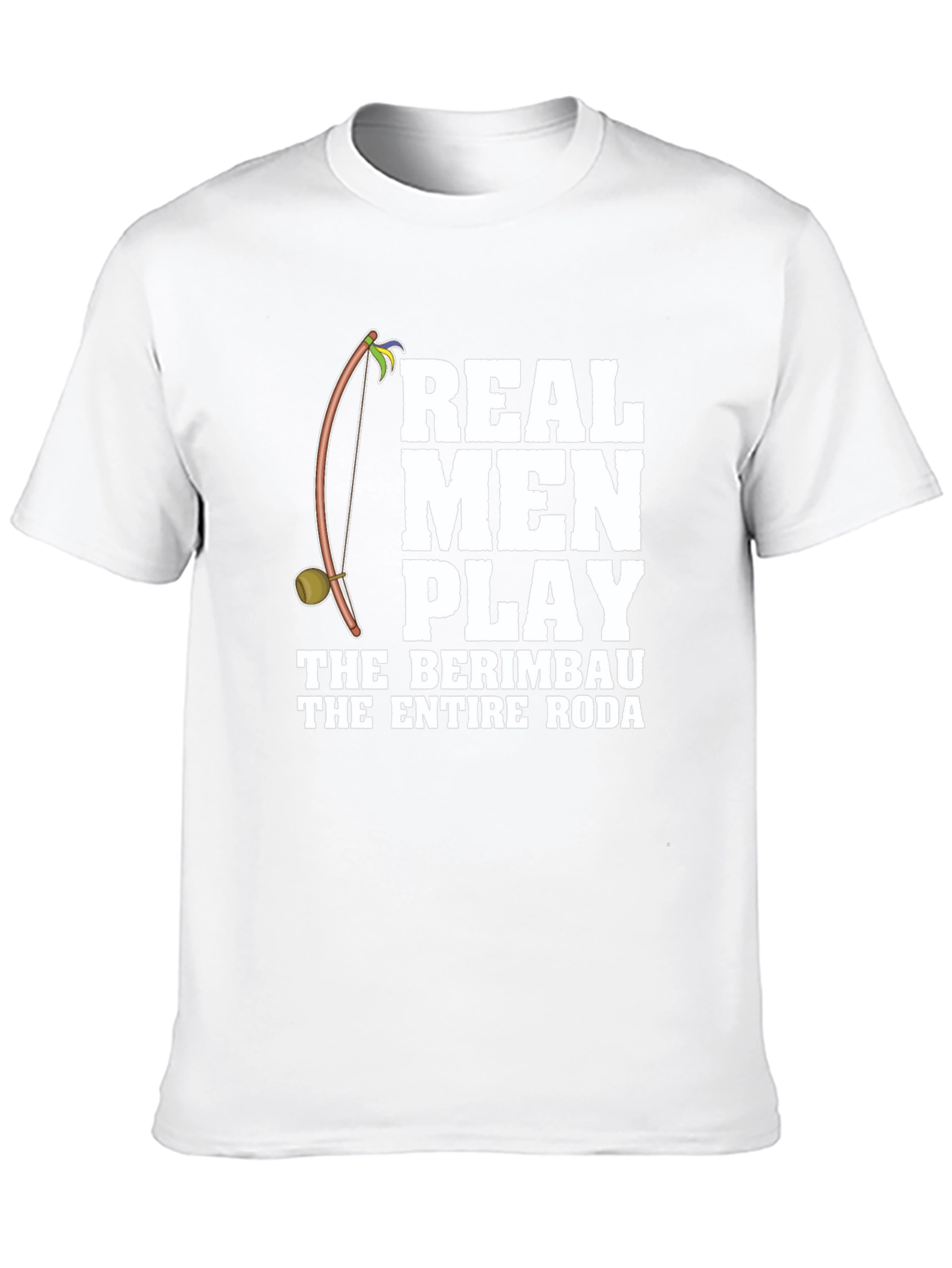 Real Men Play Berimbau T-Shirt - Capoeira Apparel