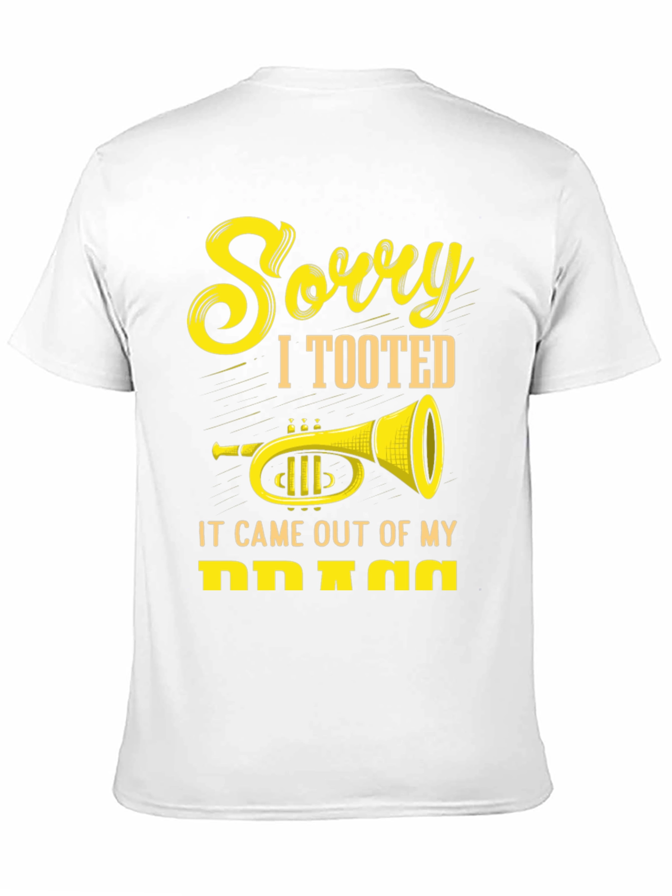 Sorry I Tooted Trumpet Graphic Tee