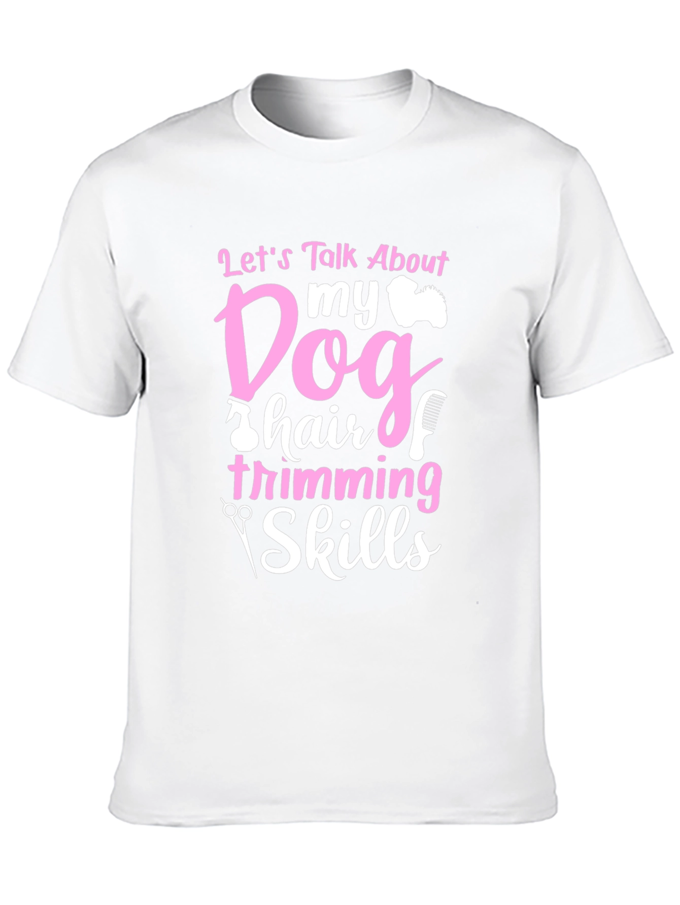 Dog Grooming Skills T-Shirt