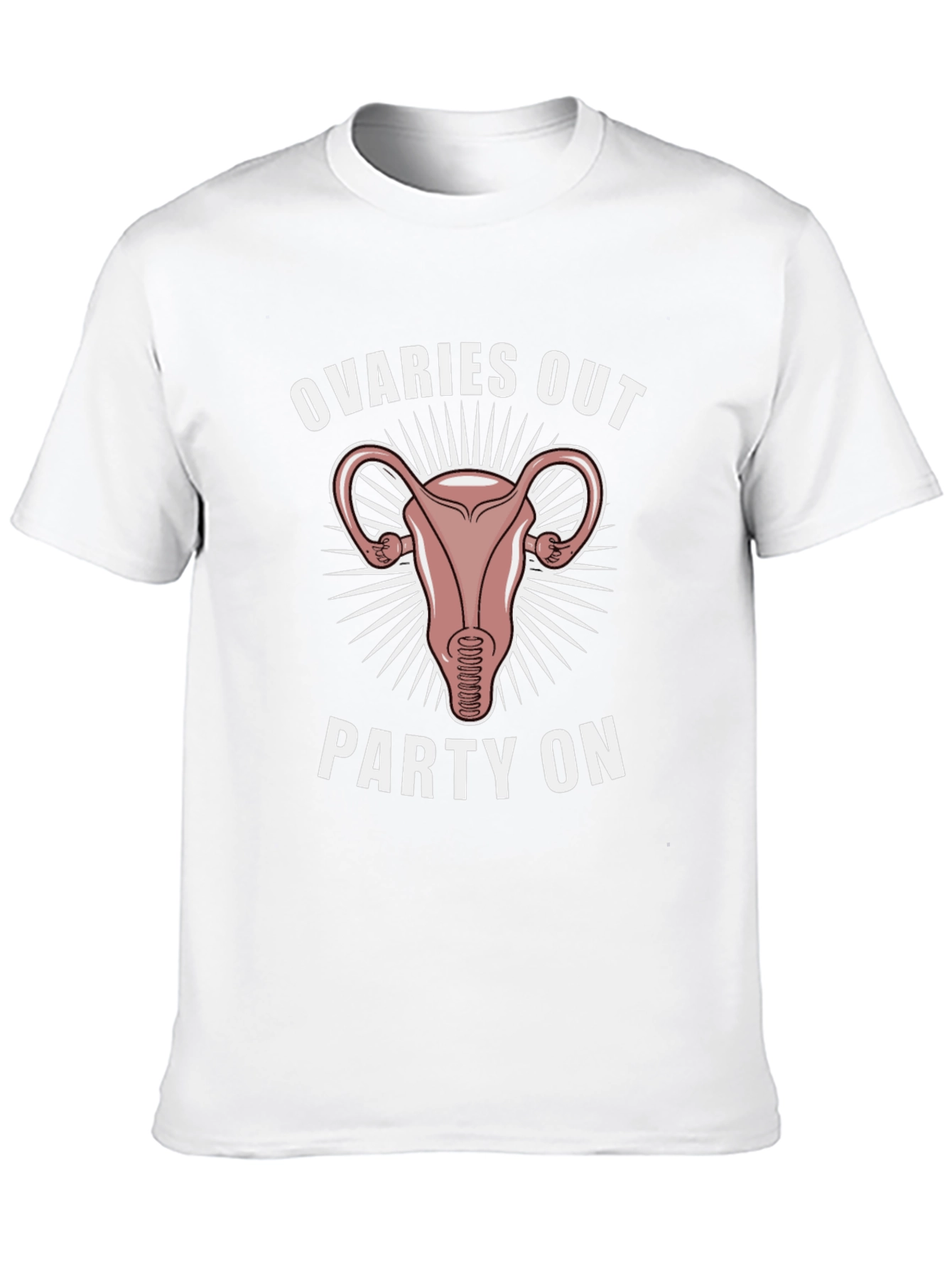 Ovaries Out Party On Graphic T-Shirt