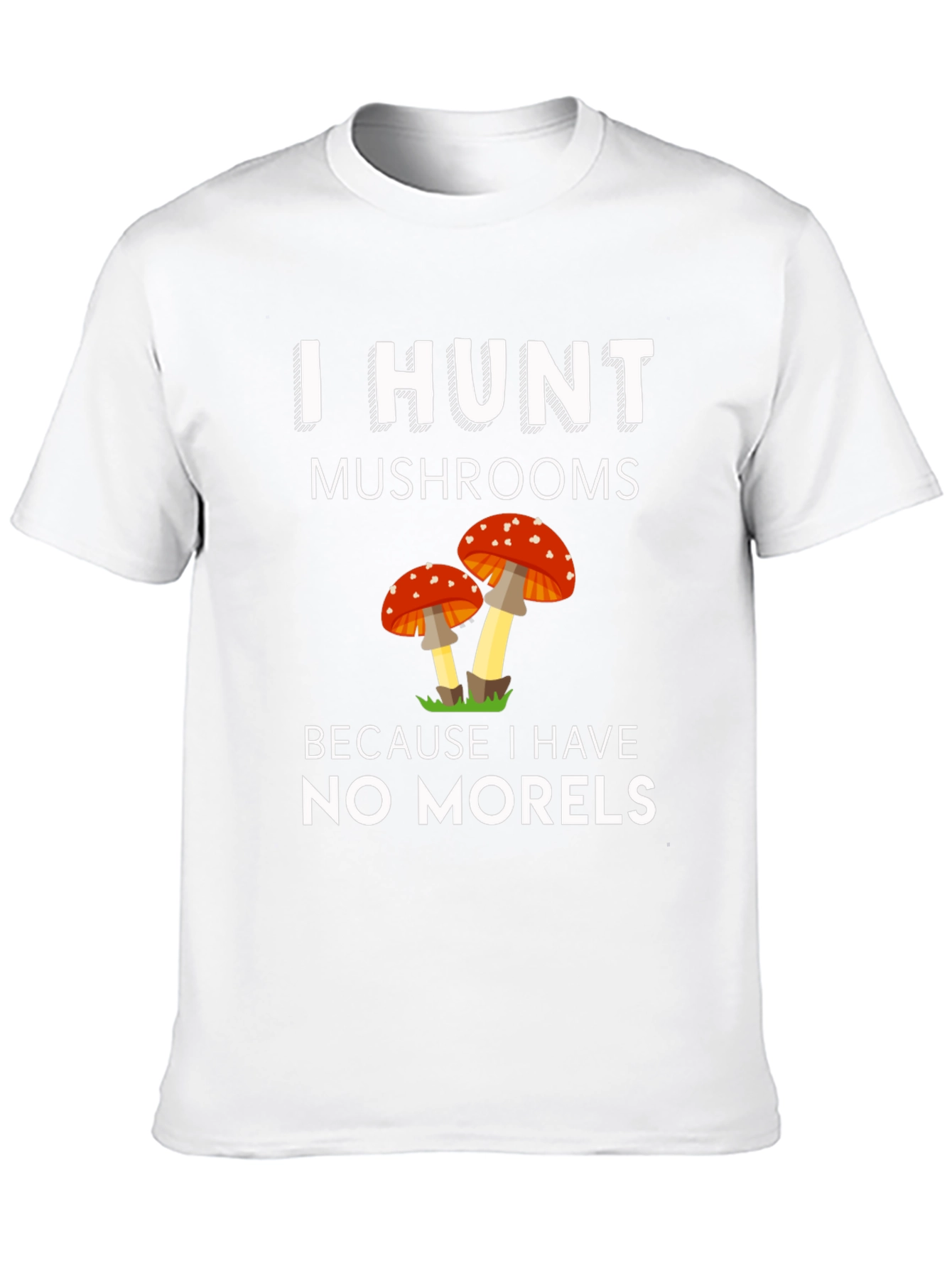 Mushroom Hunter T-Shirt - No Morels Pun Tee