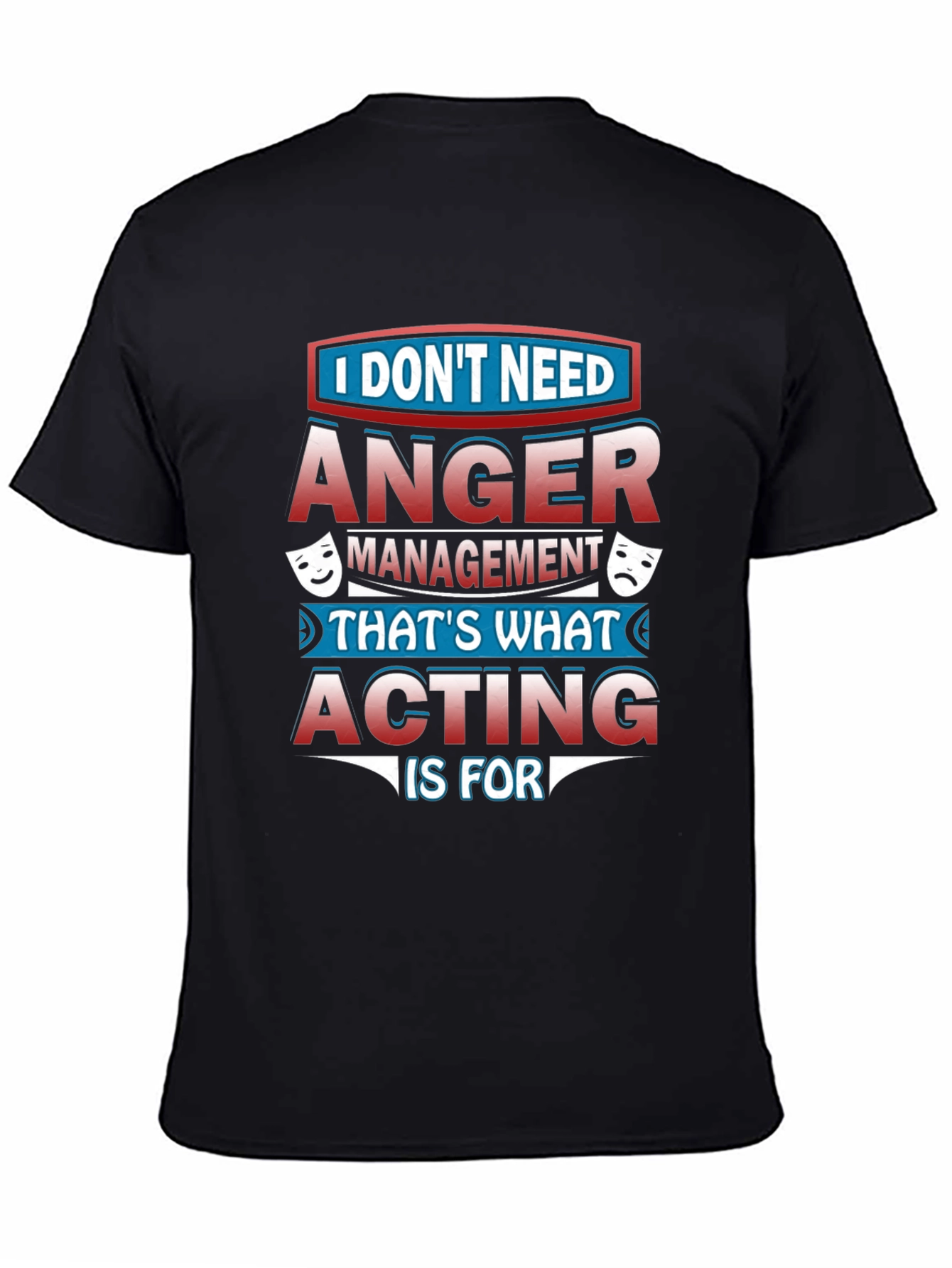 Funny Acting T-Shirt: Anger Management Alternative