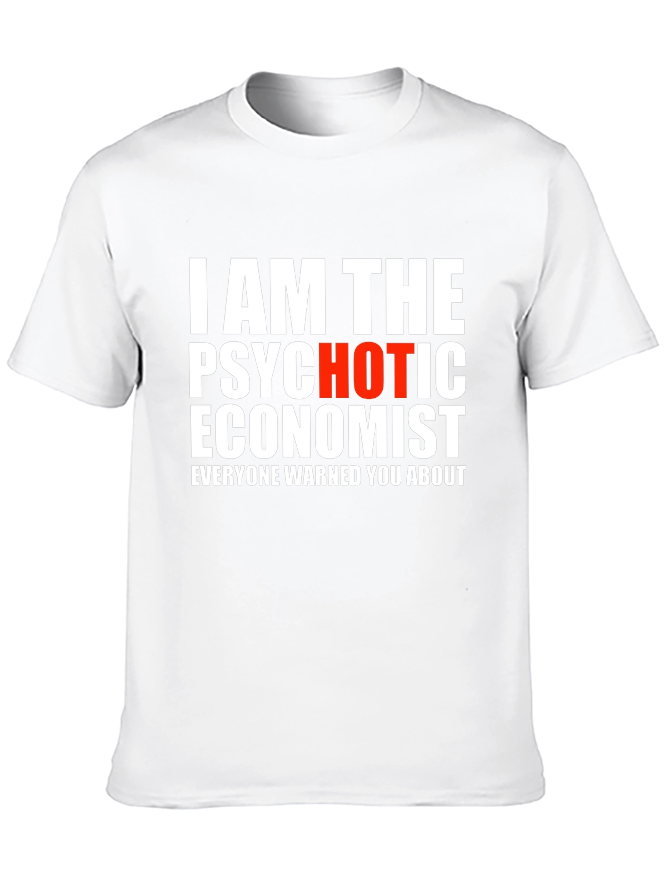 Psychotic Economist Graphic Tee - Bold Statement Shirt