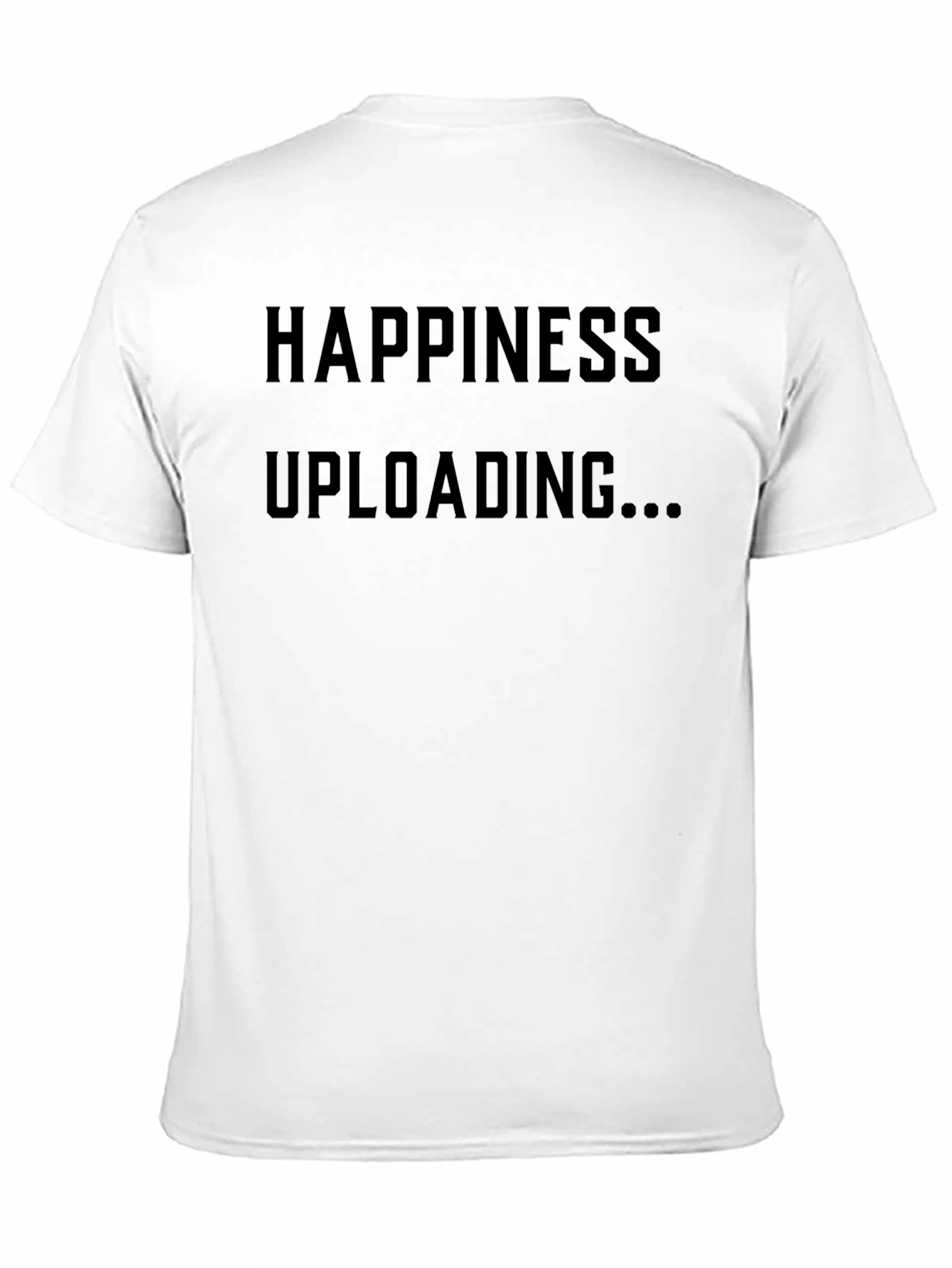 Happiness Uploading T-Shirt