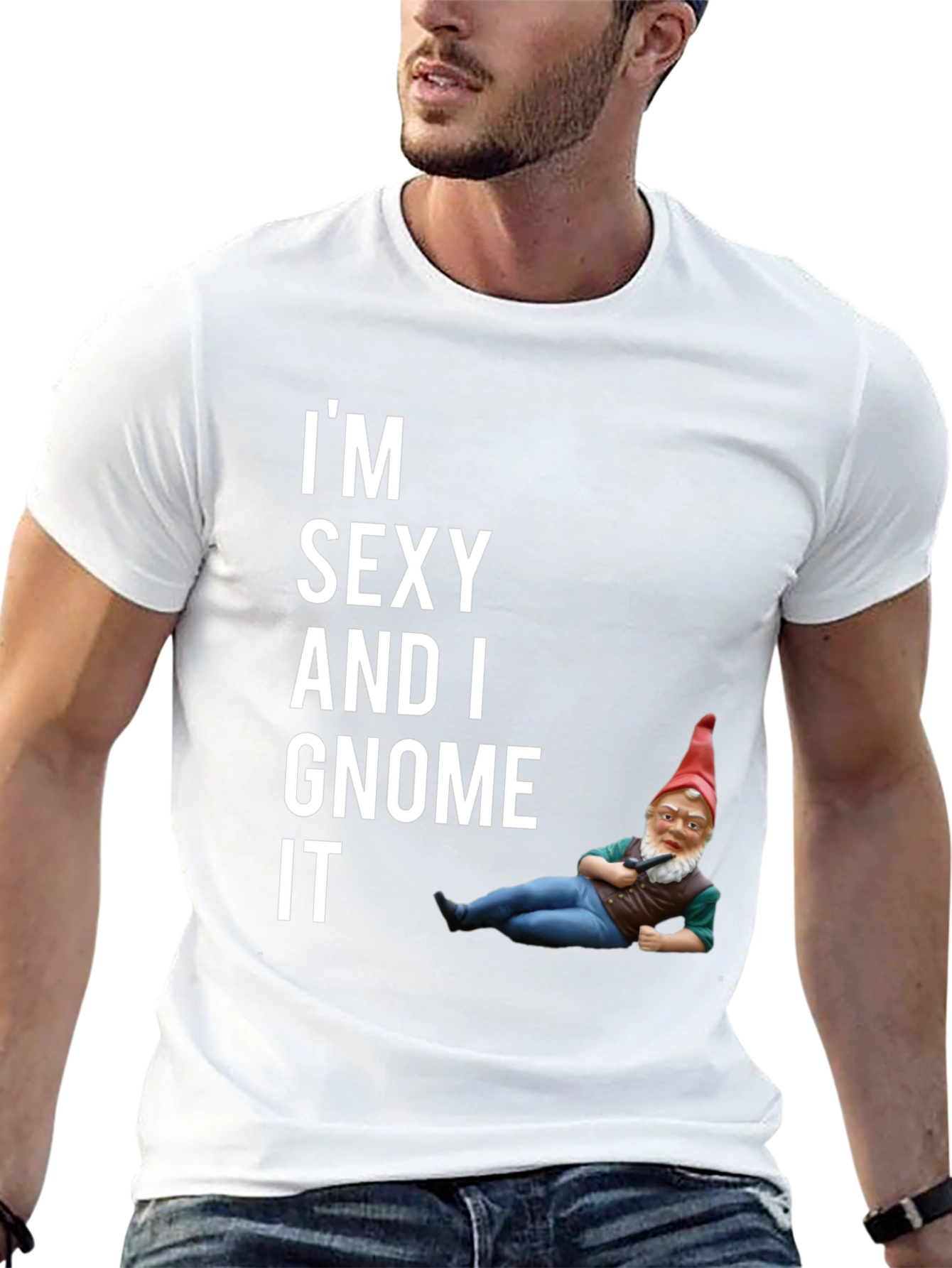 Funny Im Sexy And I Gnome It Graphic Tee