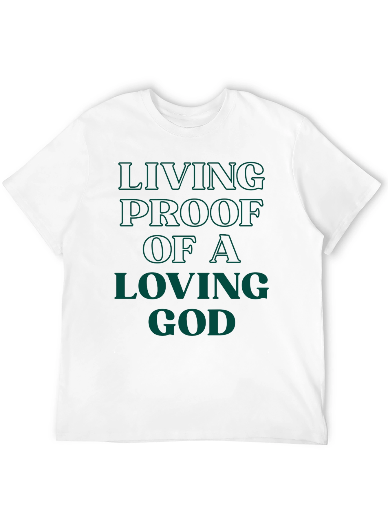Living Proof Of A Loving God Graphic Tee