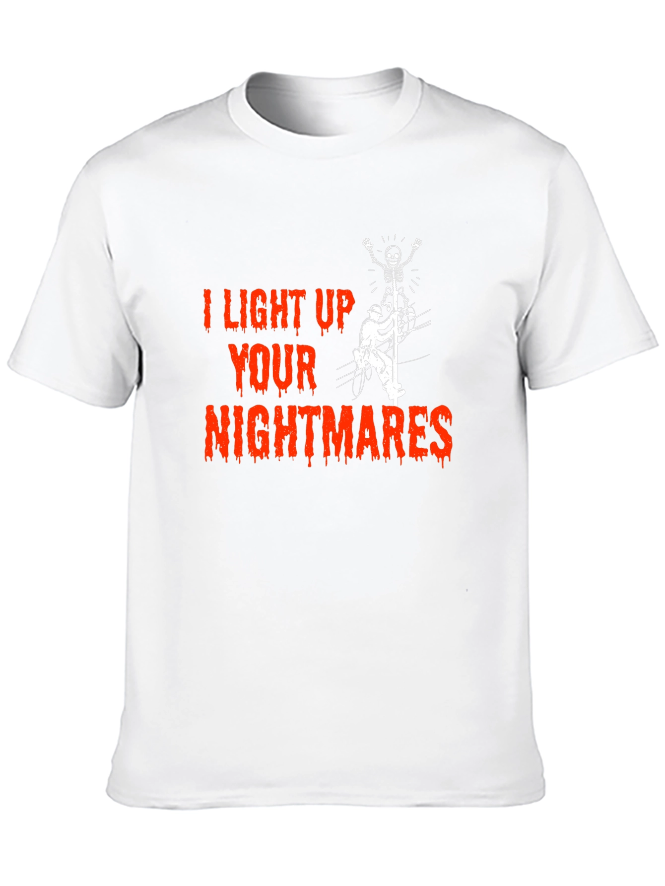 I Light Up Your Nightmares Lineman T-Shirt