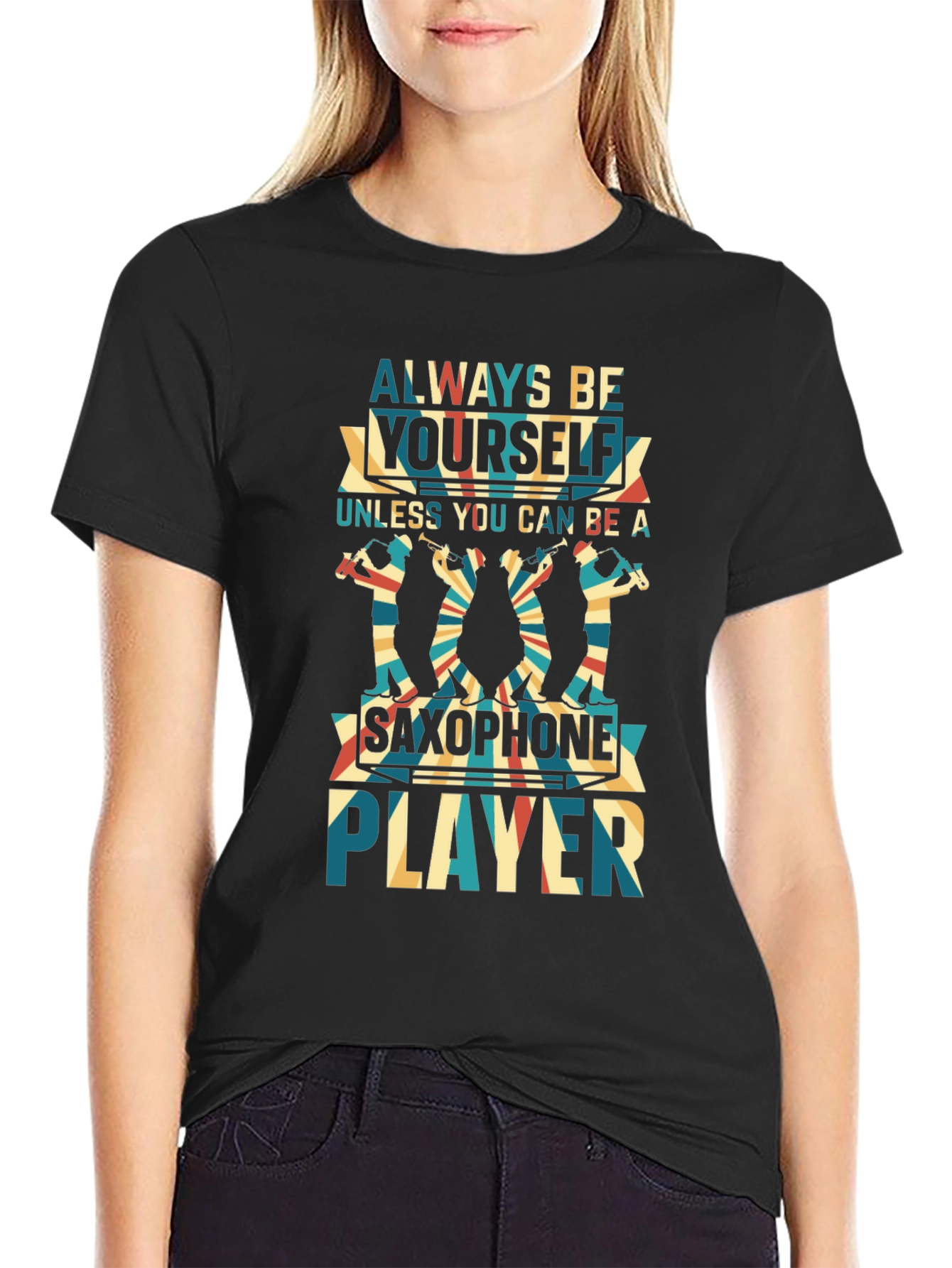 Always Be Yourself Saxophone Player Black T-Shirt