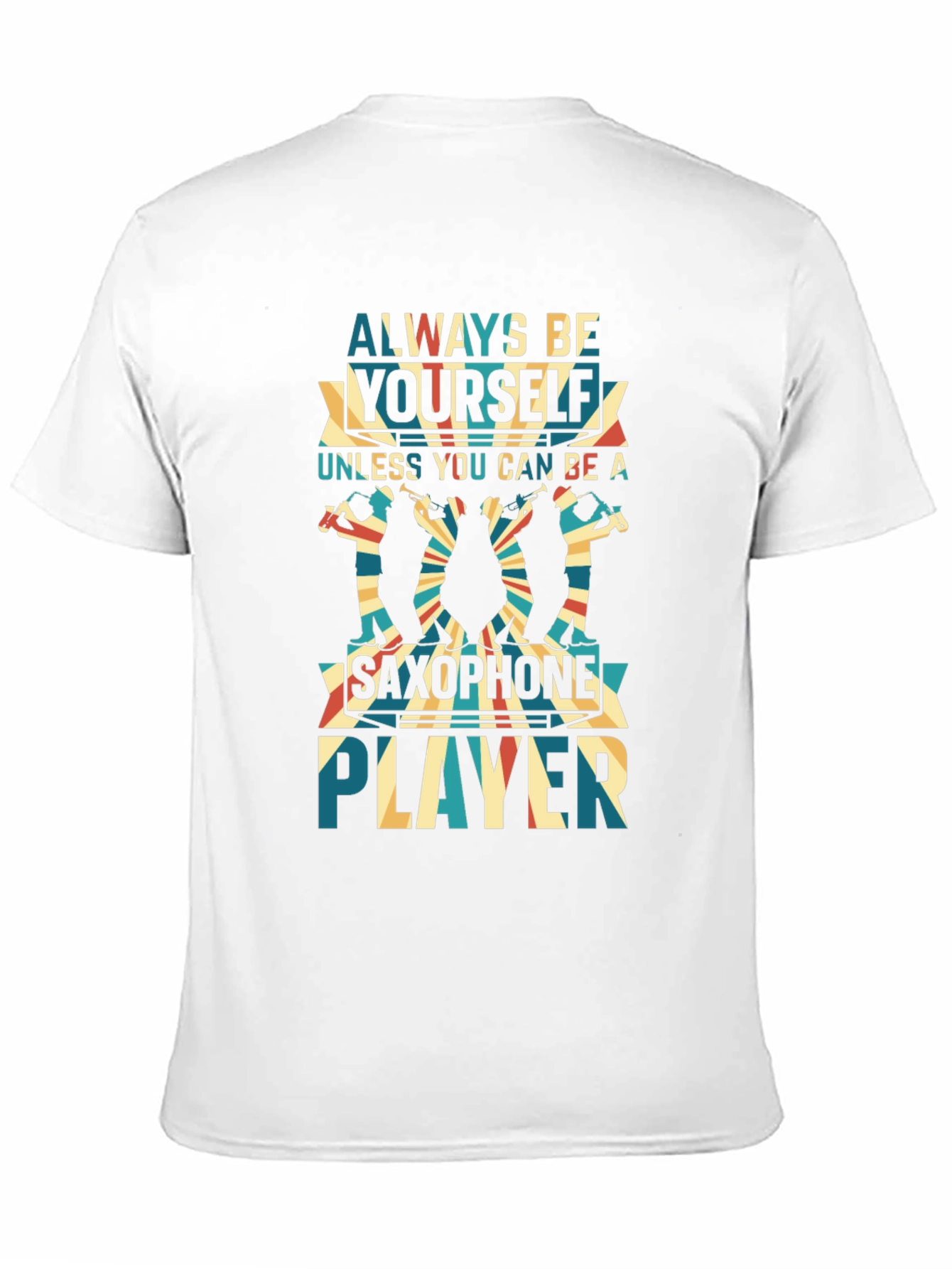 Always Be Yourself Saxophone Player Black T-Shirt