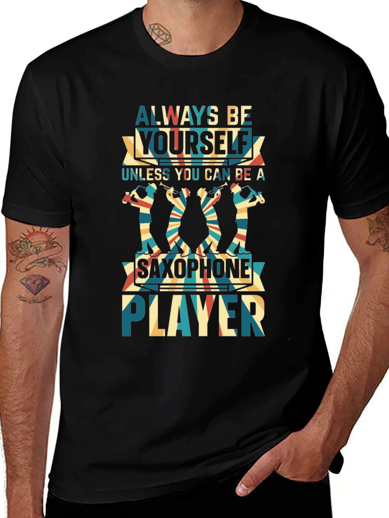 Always Be Yourself Saxophone Player Black T-Shirt