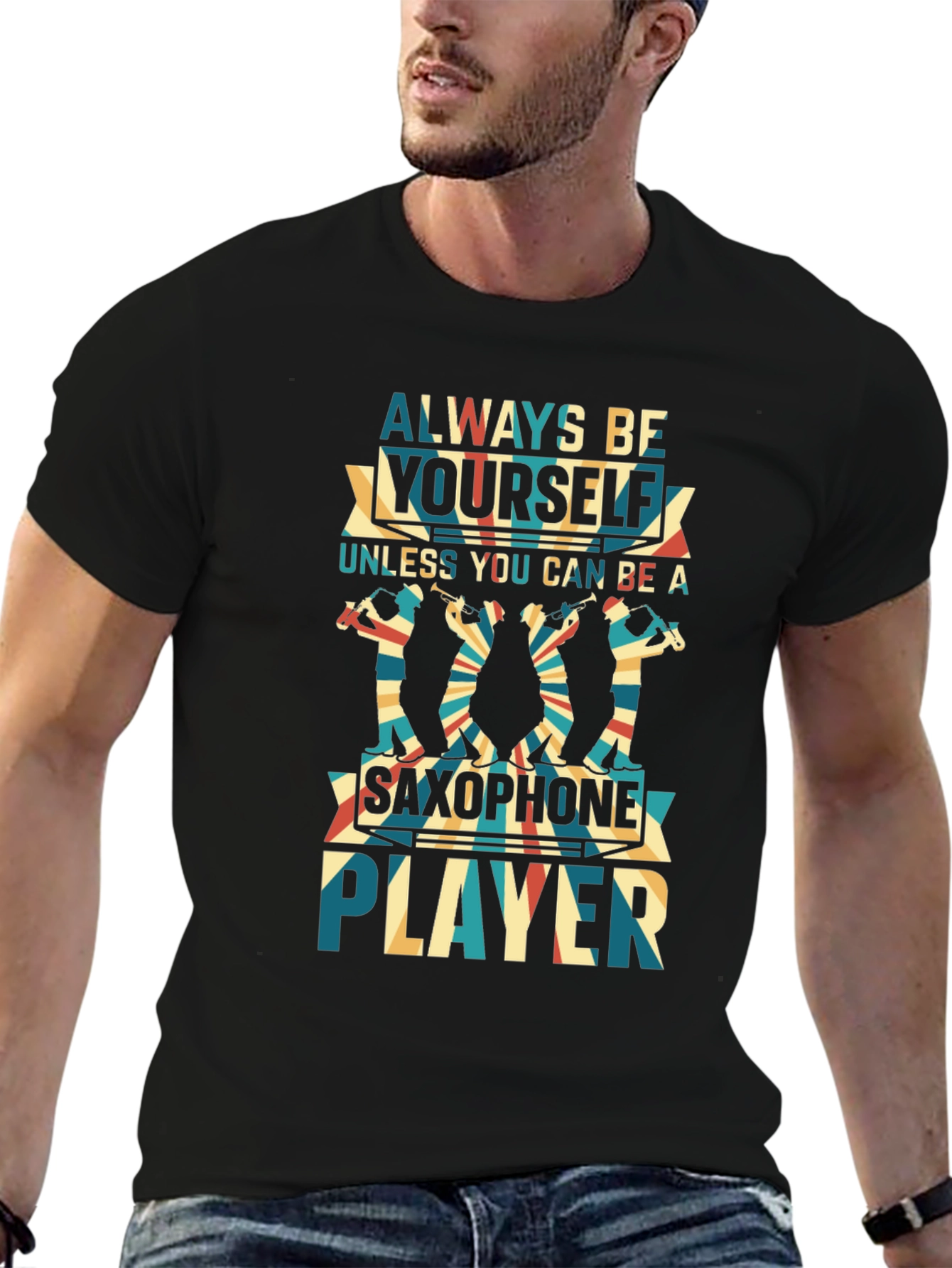Always Be Yourself Saxophone Player Black T-Shirt