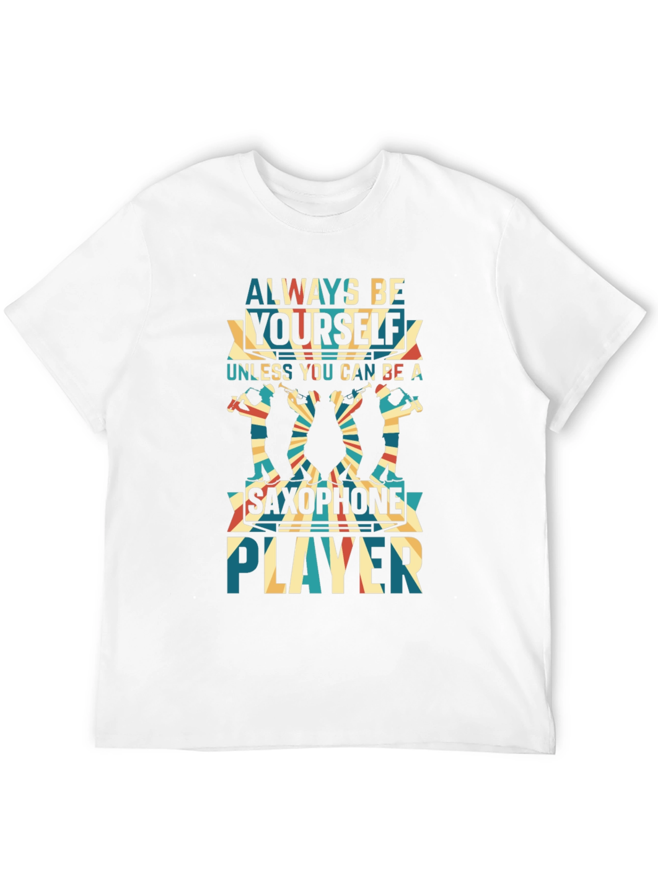 Always Be Yourself Saxophone Player Black T-Shirt