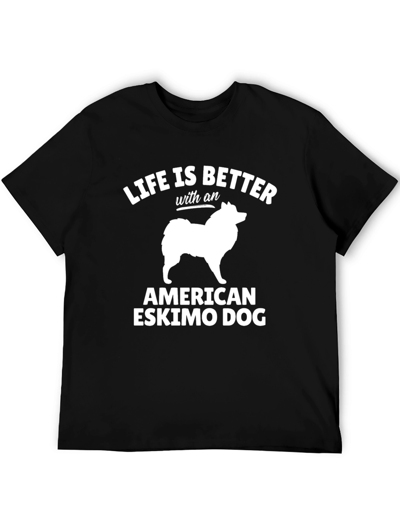 American Eskimo Dog T-Shirt - Life is Better Tee