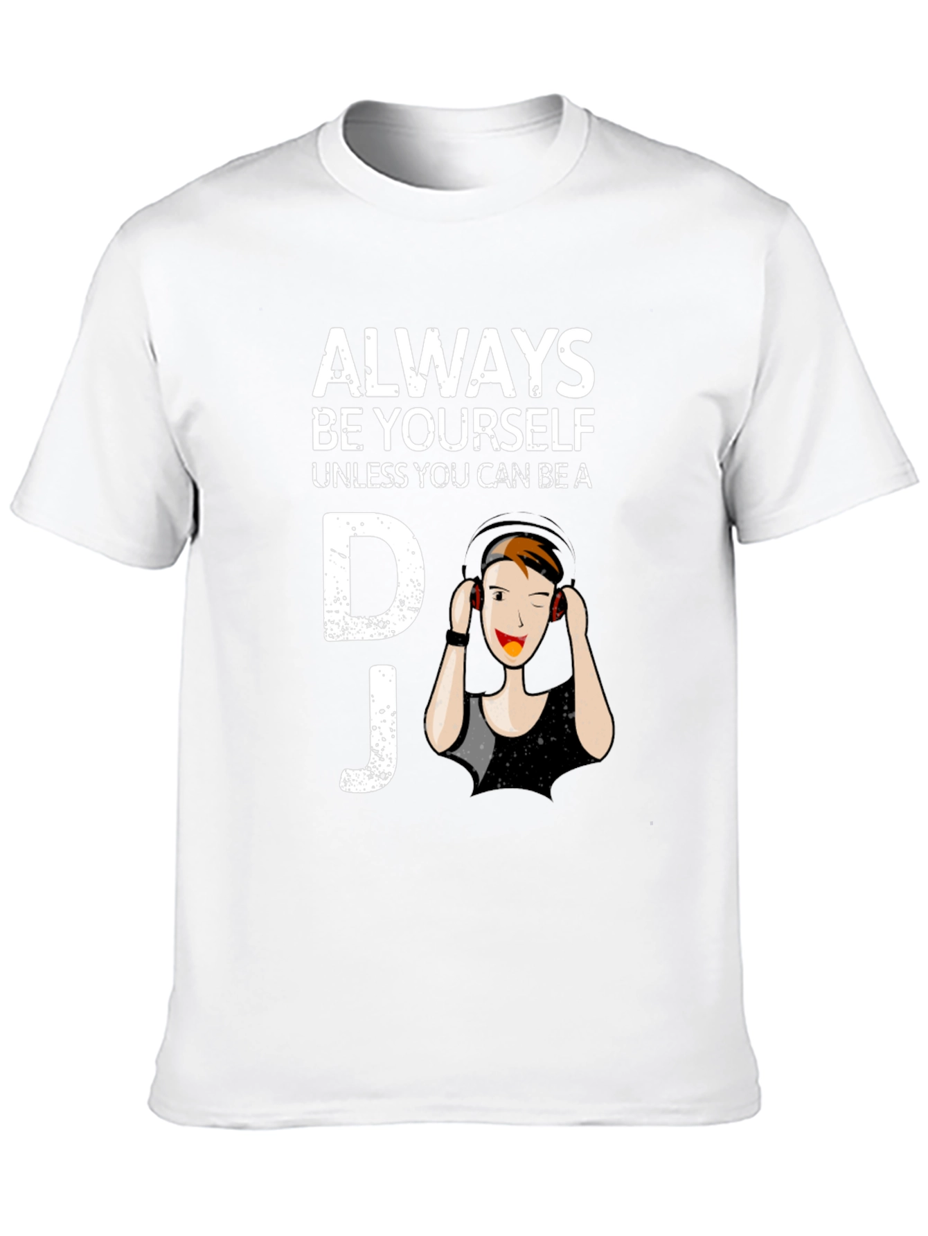 DJ Graphic T-Shirt - Always Be Yourself