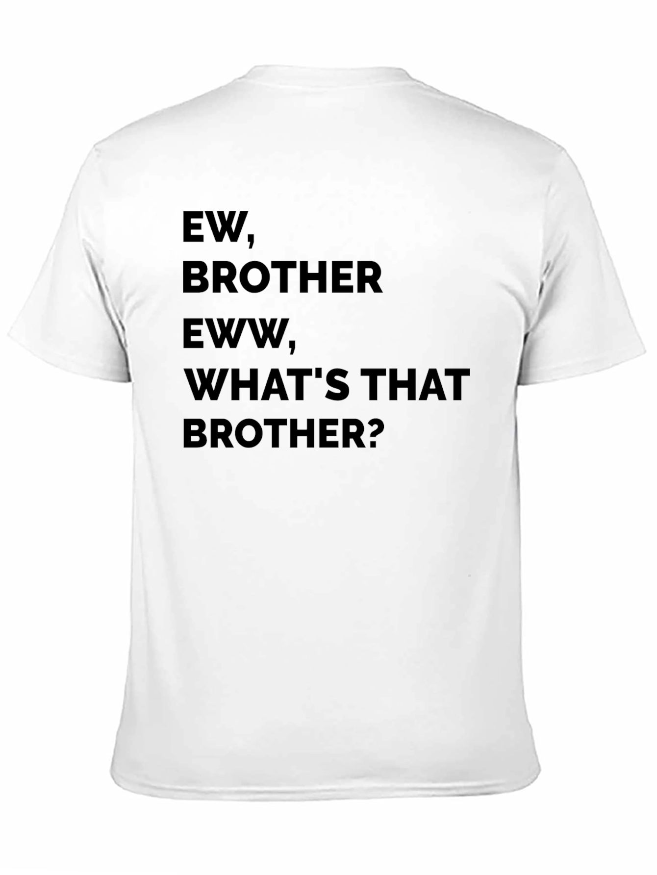 Ew Brother Graphic Tee - Funny Sibling T-Shirt