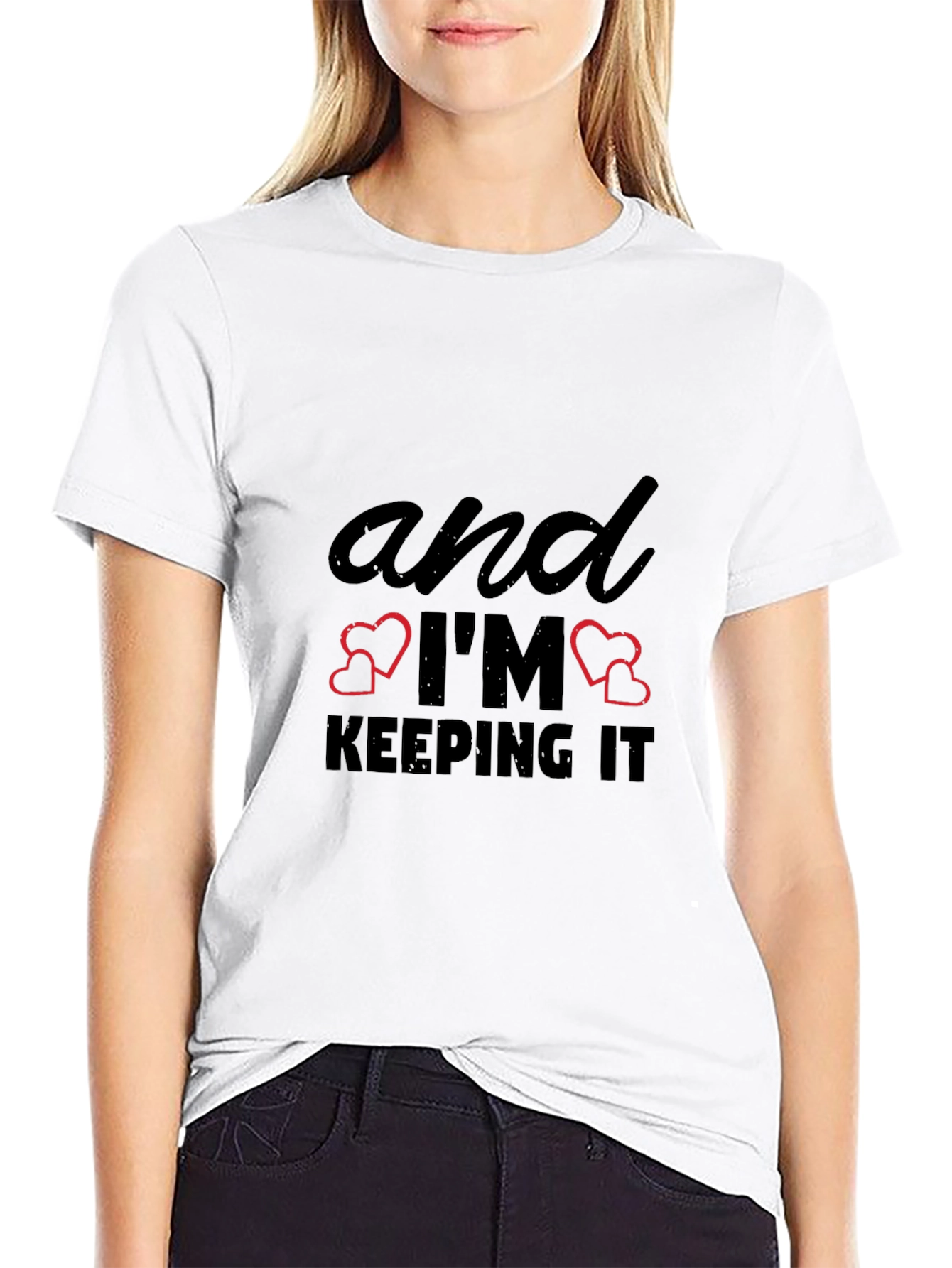 And Im Keeping It T-Shirt - Black Graphic Tee