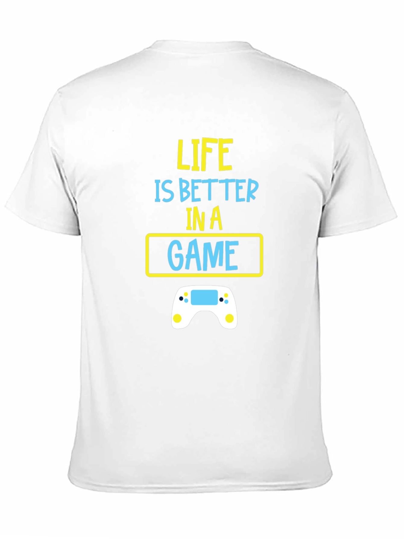 Gamer Life T-Shirt - Better In A Game