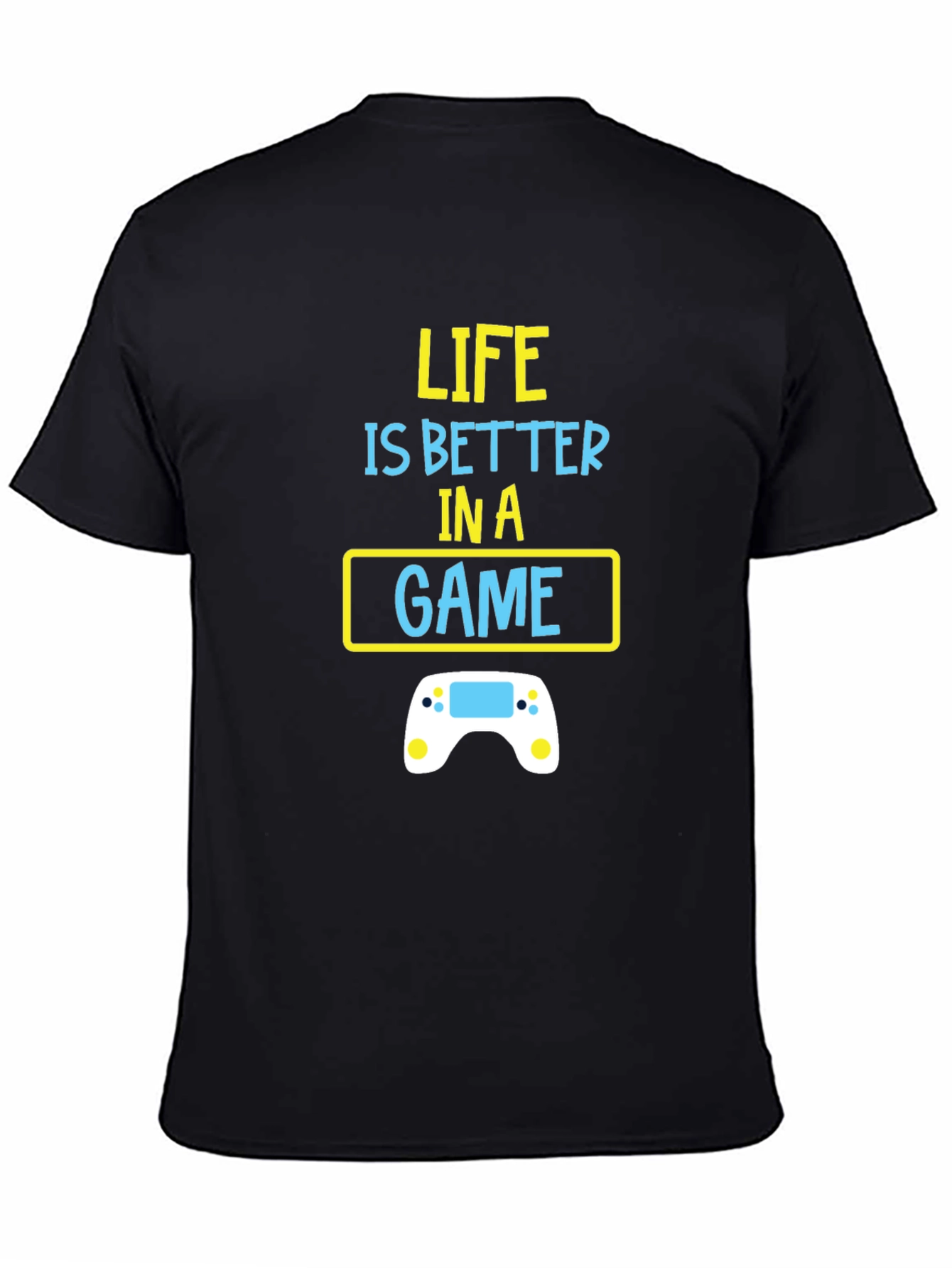 Gamer Life T-Shirt - Better In A Game