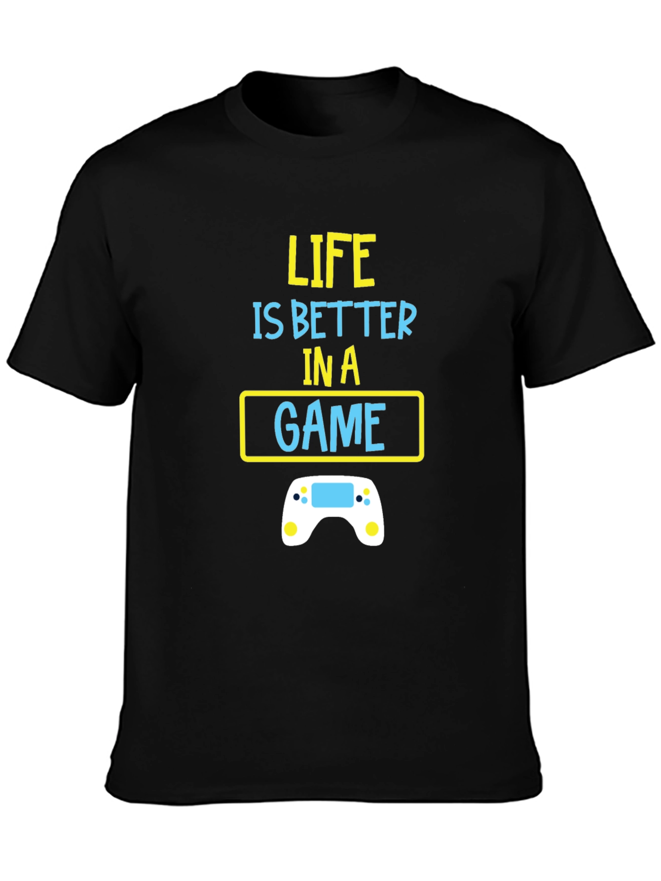 Gamer Life T-Shirt - Better In A Game