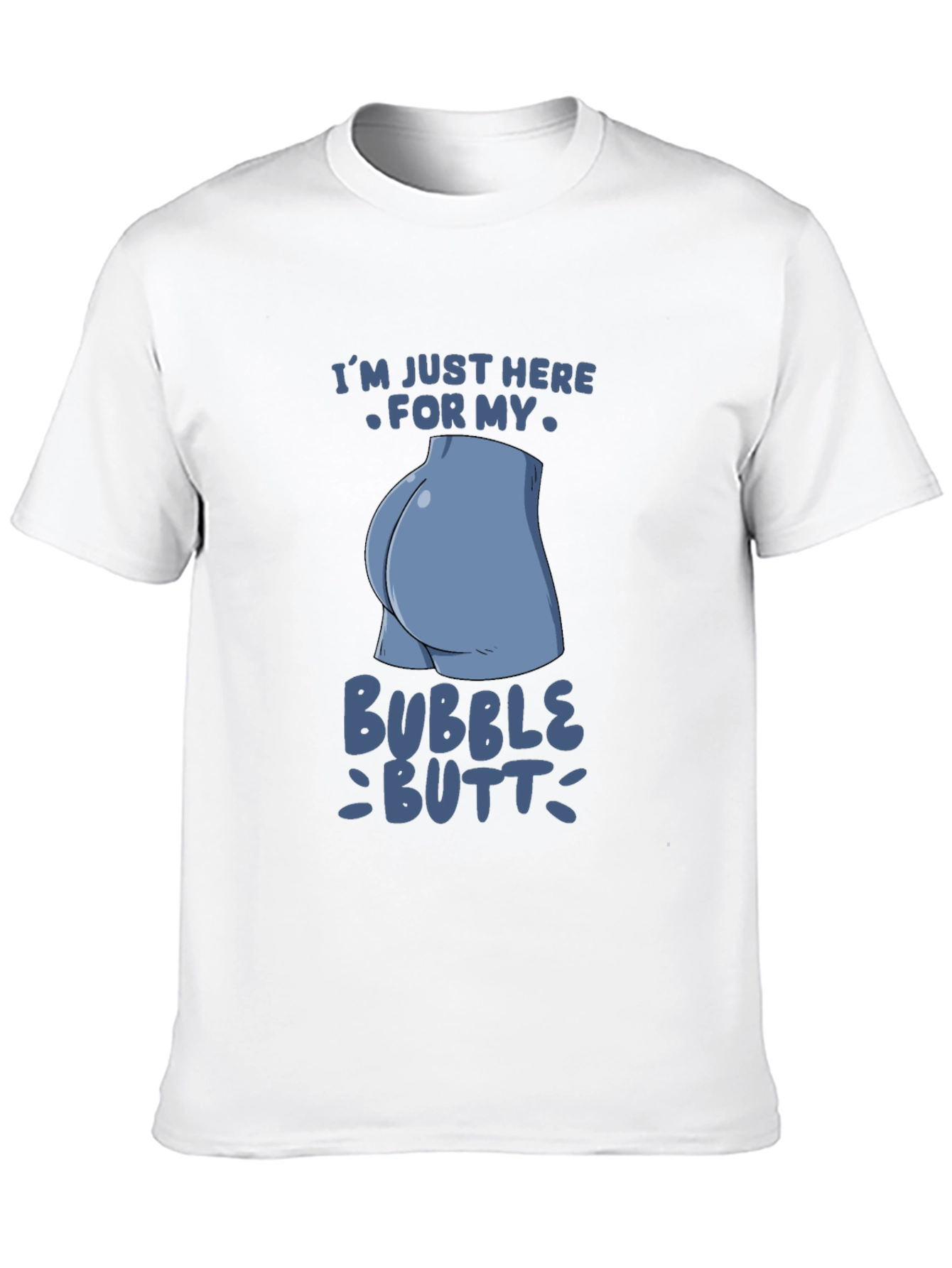 Bubble Butt Graphic Tee - Funny Statement Shirt