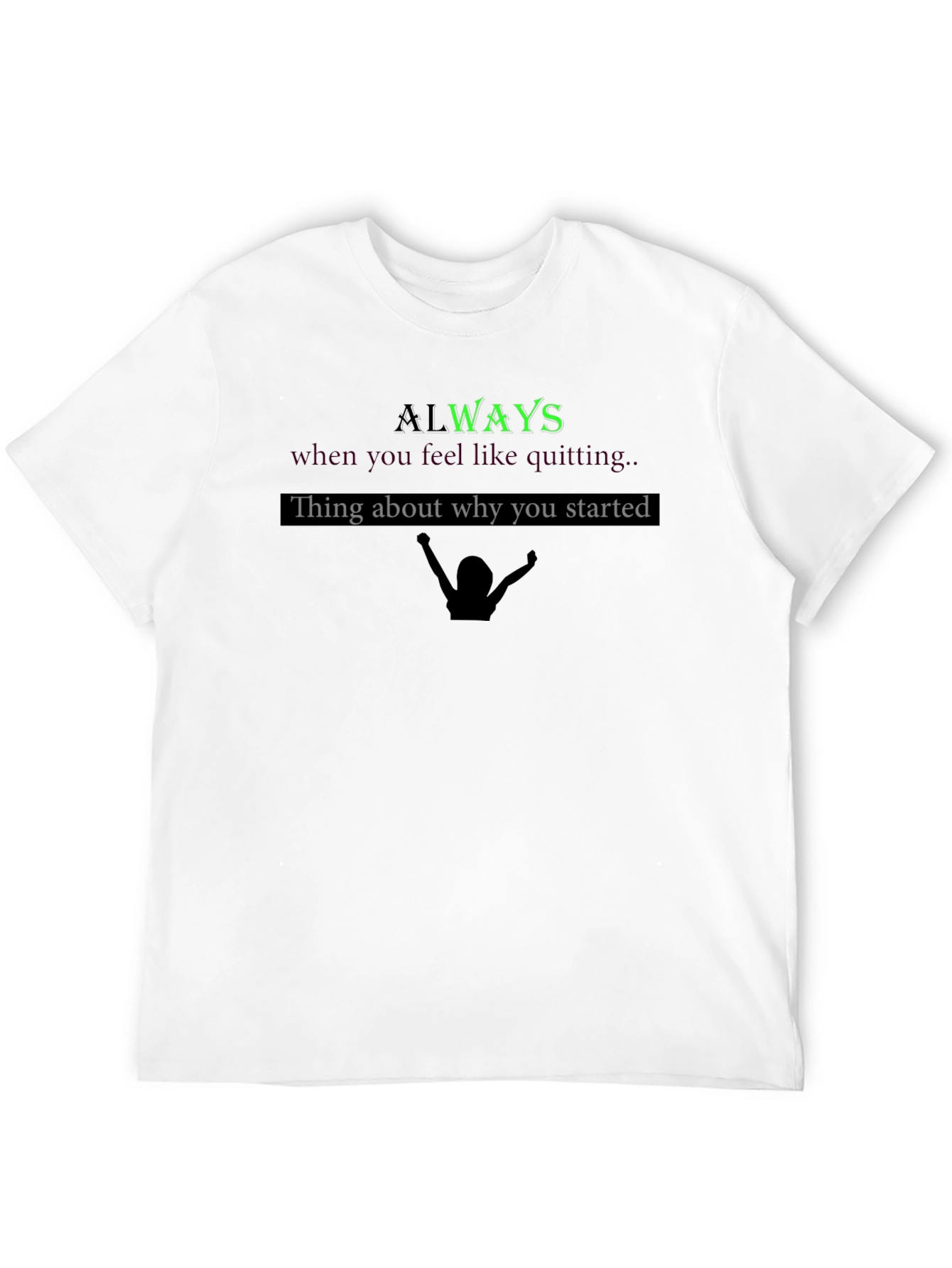 Always Remember Motivational Graphic T-Shirt