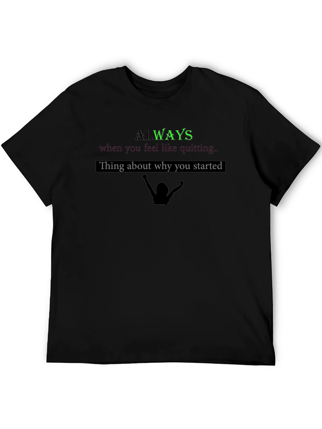 Always Remember Motivational Graphic T-Shirt