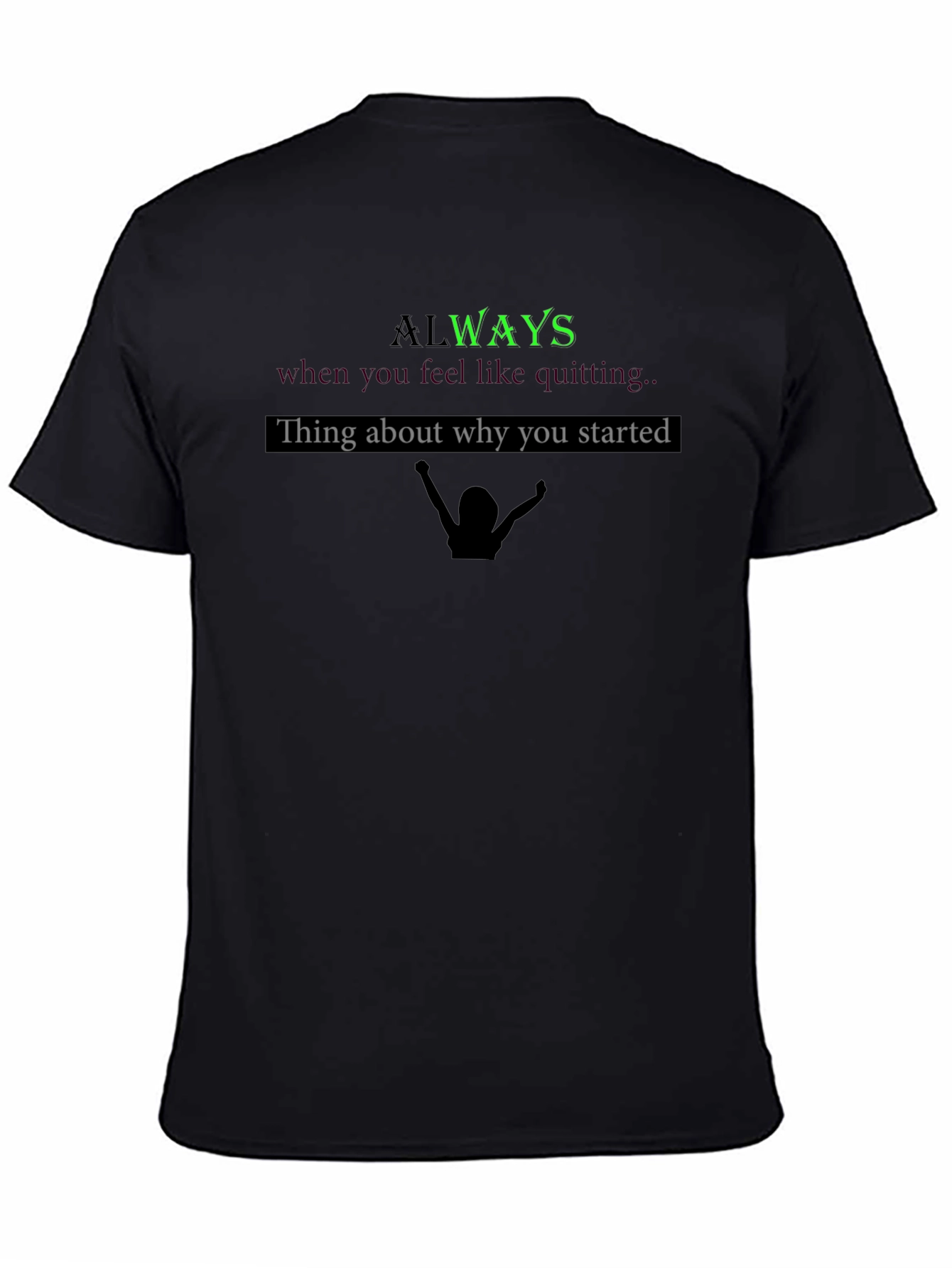 Always Remember Motivational Graphic T-Shirt