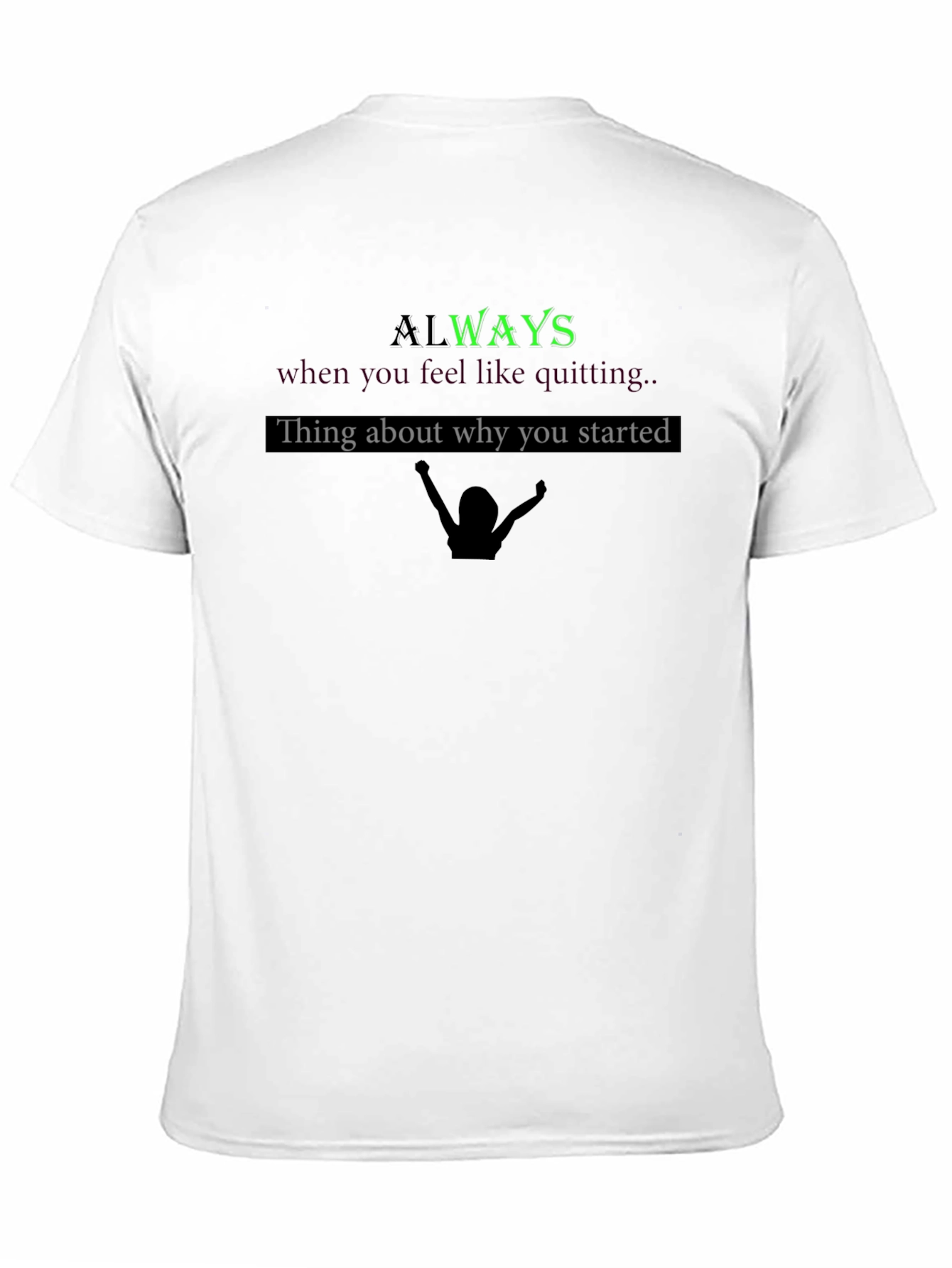 Always Remember Motivational Graphic T-Shirt