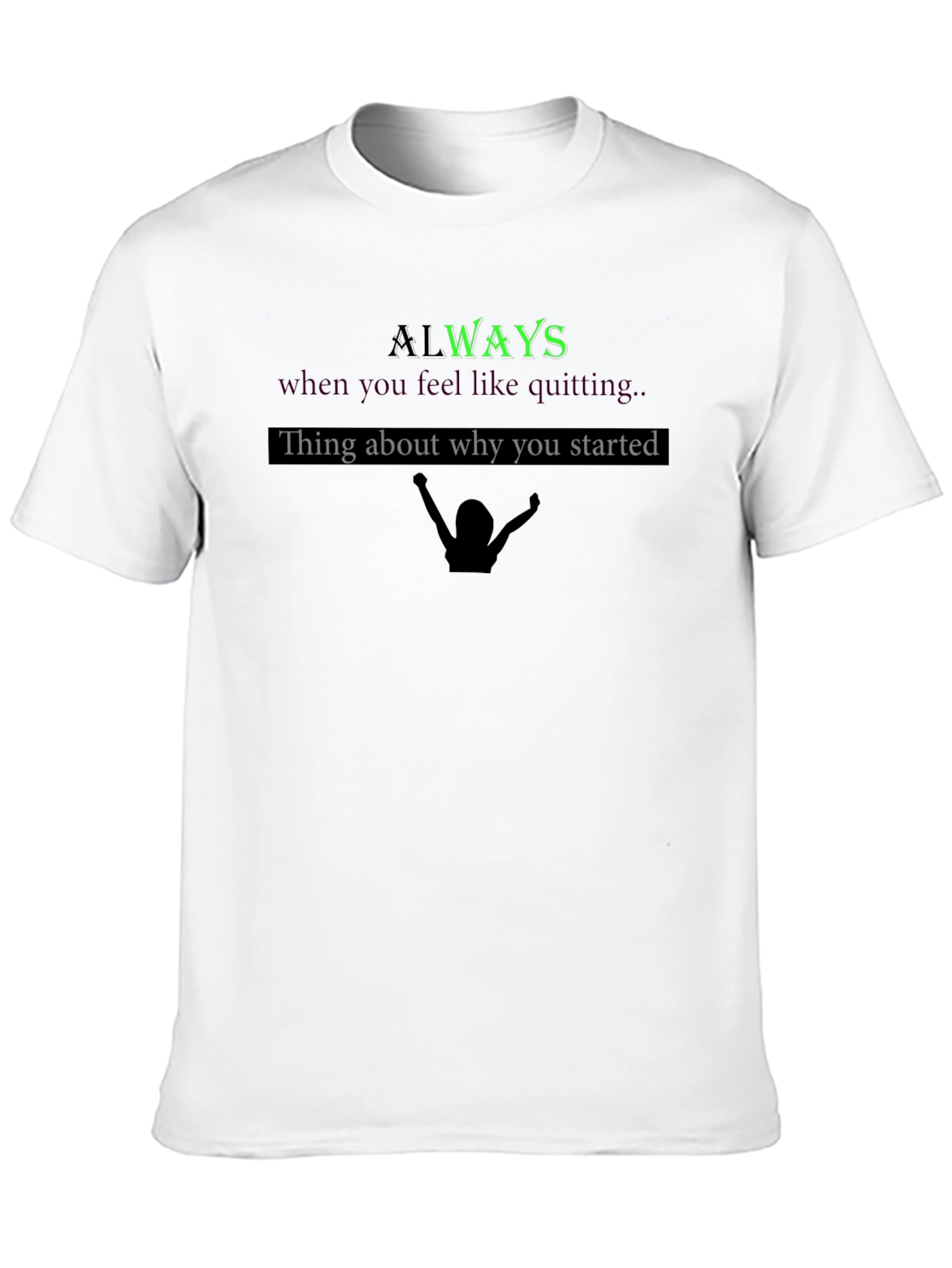 Always Remember Motivational Graphic T-Shirt