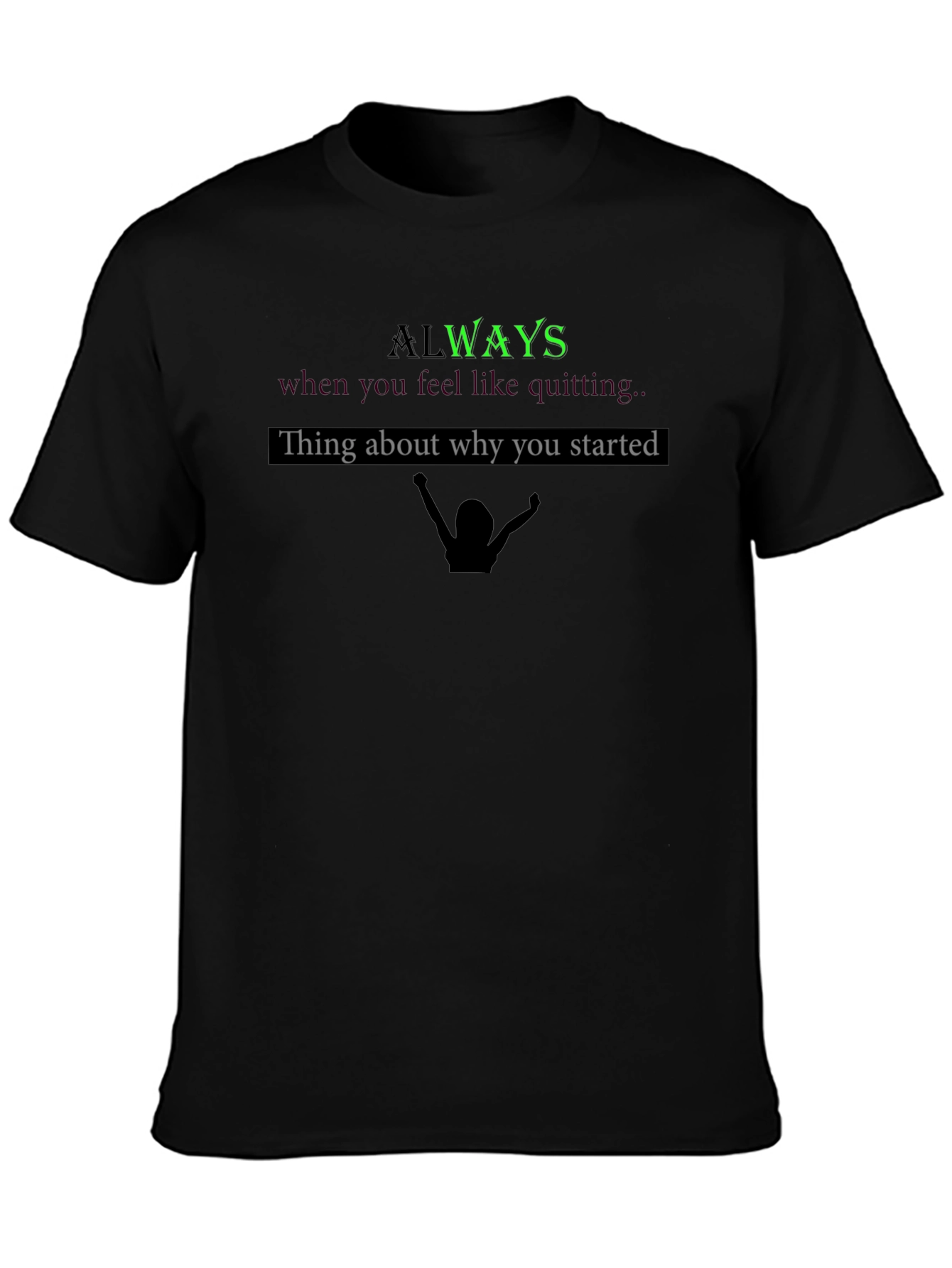 Always Remember Motivational Graphic T-Shirt
