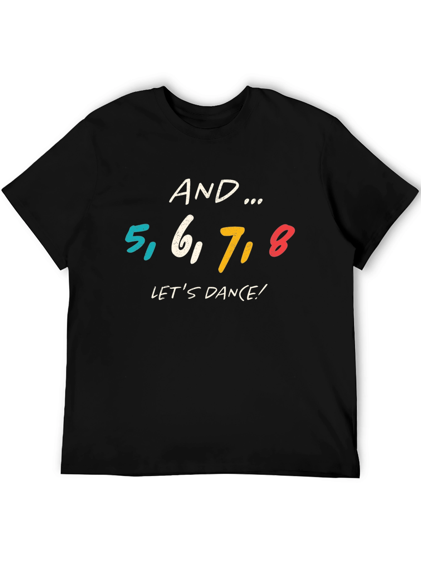 And 5 6 7 8 Lets Dance! Graphic T-Shirt