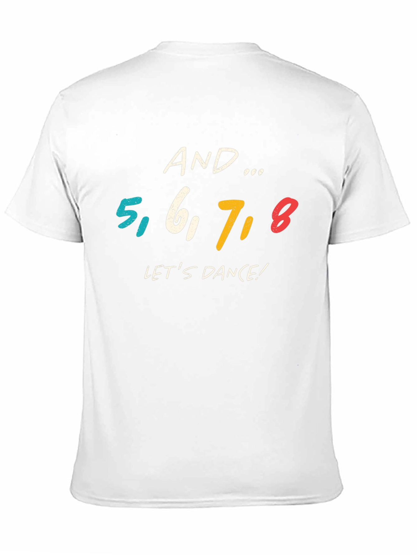 And 5 6 7 8 Lets Dance! Graphic T-Shirt