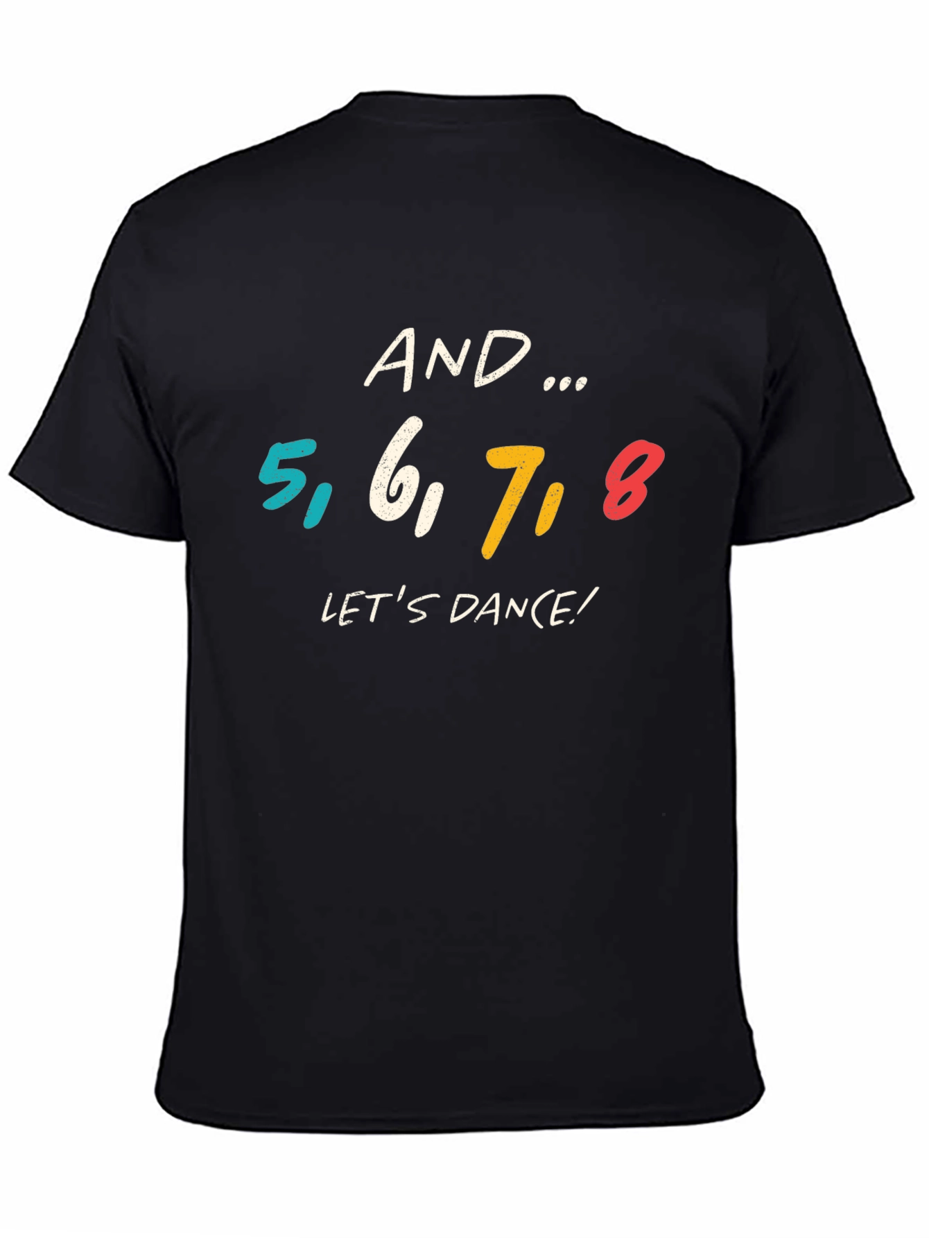 And 5 6 7 8 Lets Dance! Graphic T-Shirt