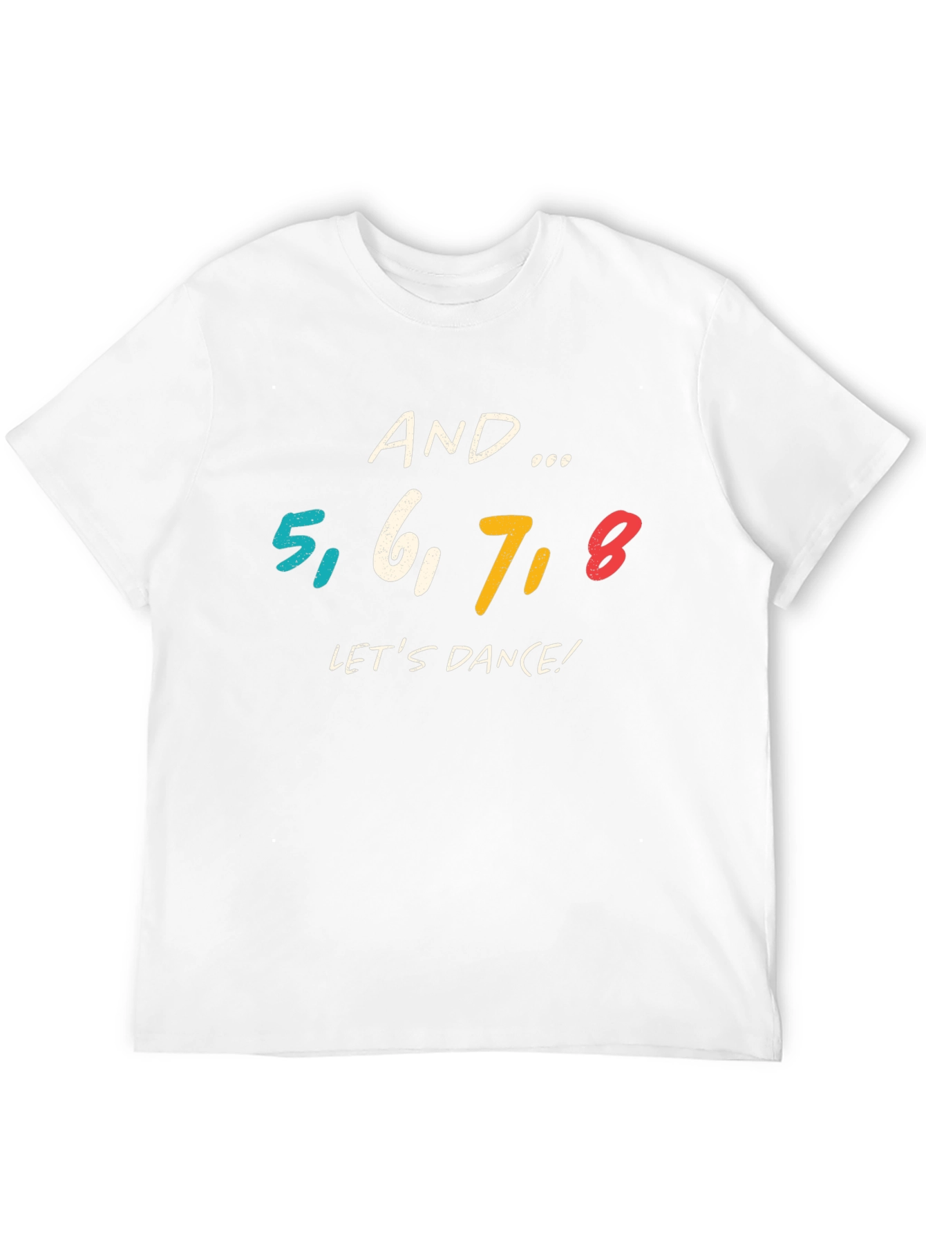 And 5 6 7 8 Lets Dance! Graphic T-Shirt