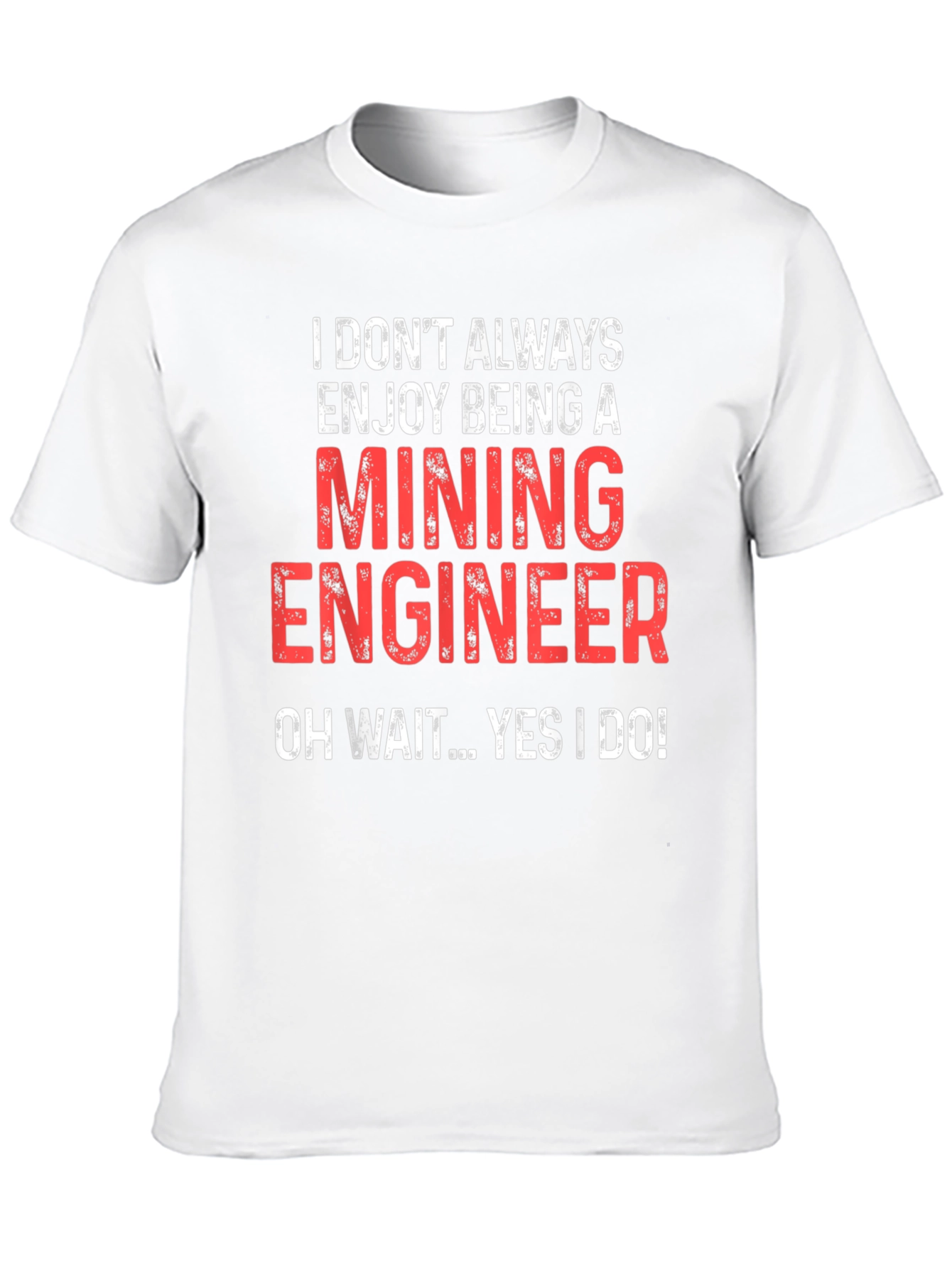 Mining Engineer T-Shirt - Funny Job Pride Tee