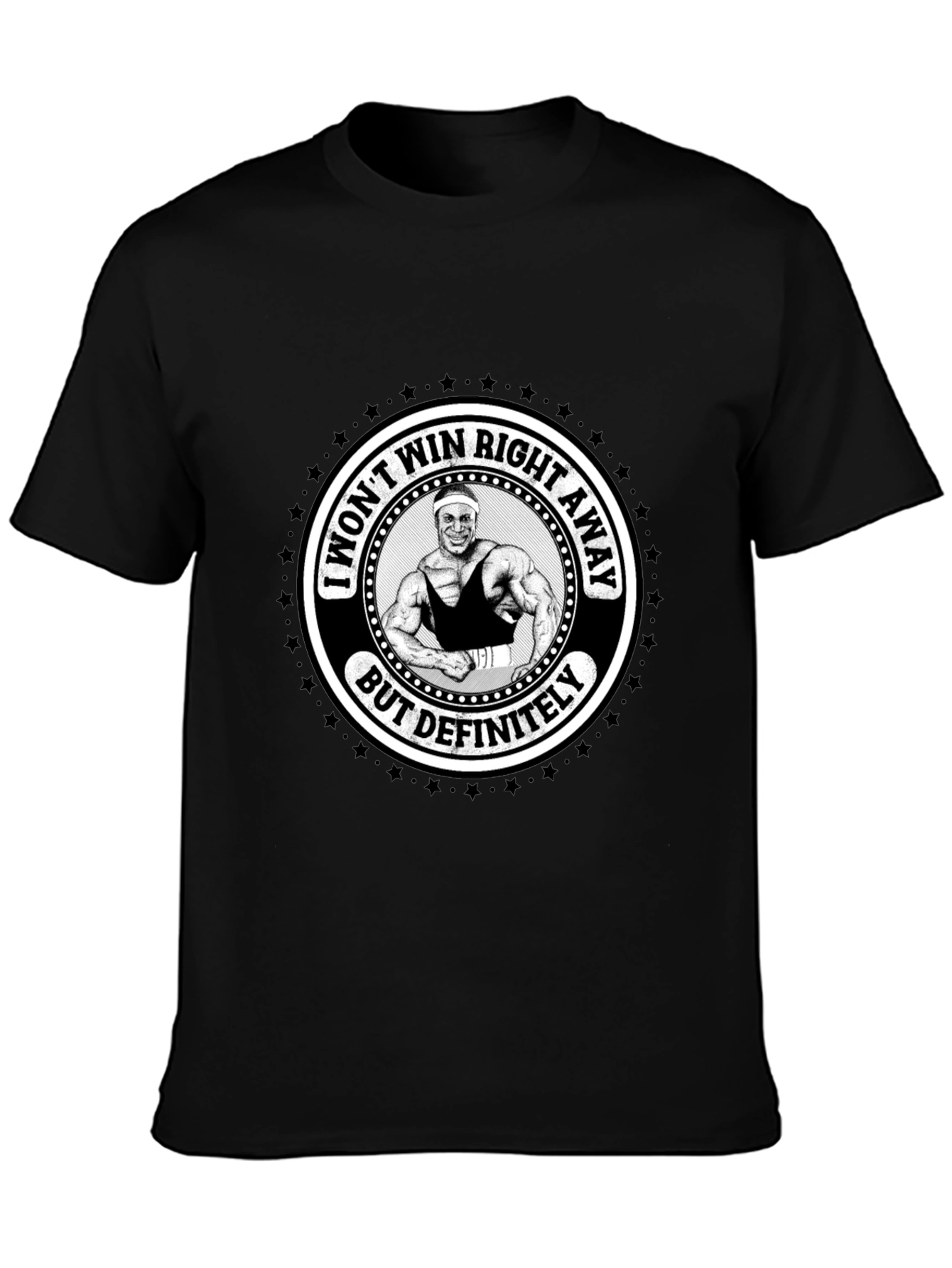 Funny Gym T-Shirt - I Wont Win Right Away