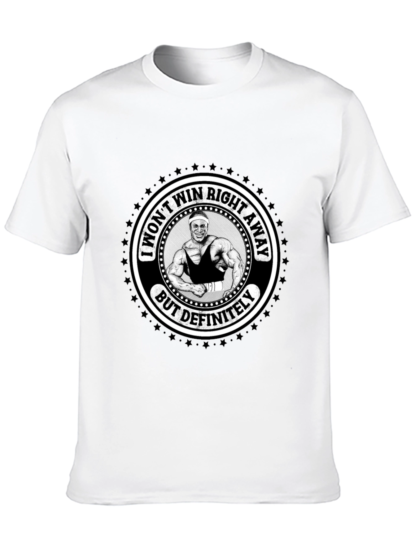 Funny Gym T-Shirt - I Wont Win Right Away