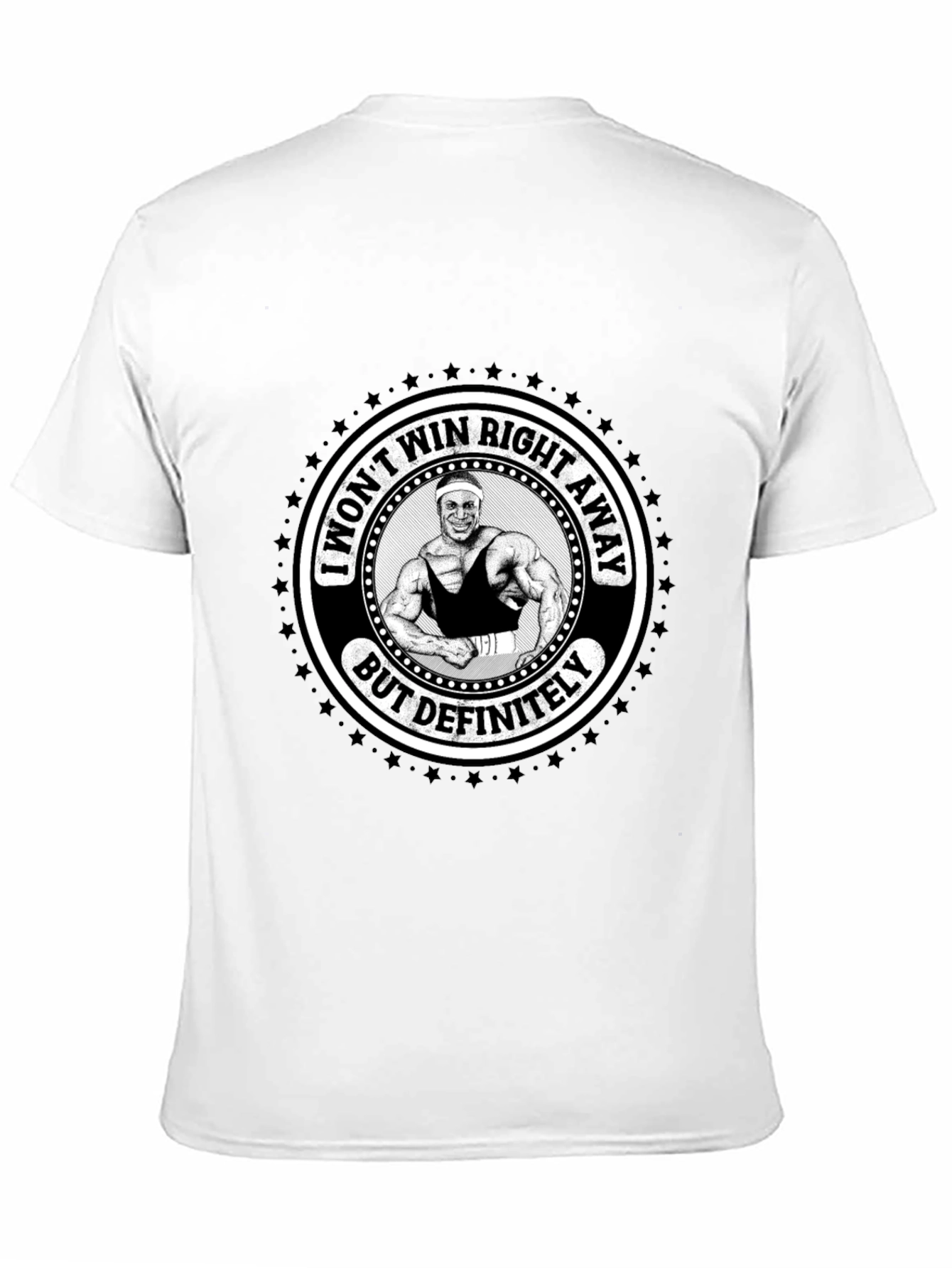 Funny Gym T-Shirt - I Wont Win Right Away