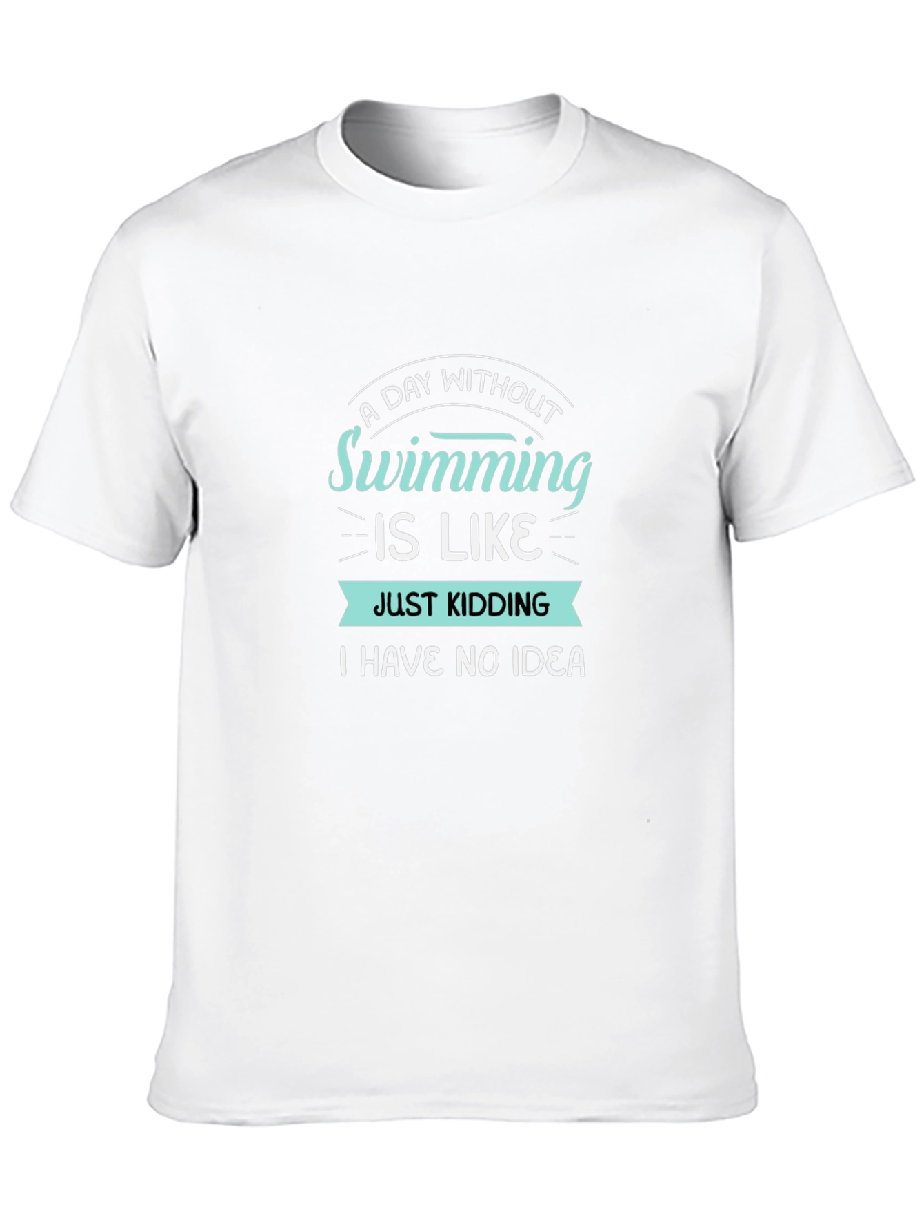 Funny Swimming T-Shirt - A Day Without Swimming