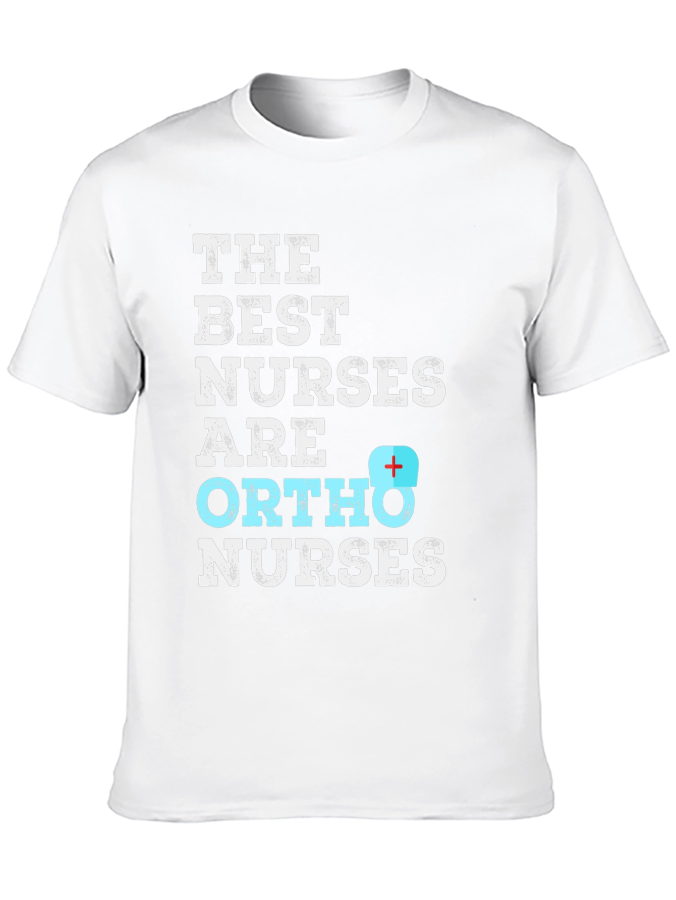 Ortho Nurse T-Shirt - Best Nurses Graphic Tee
