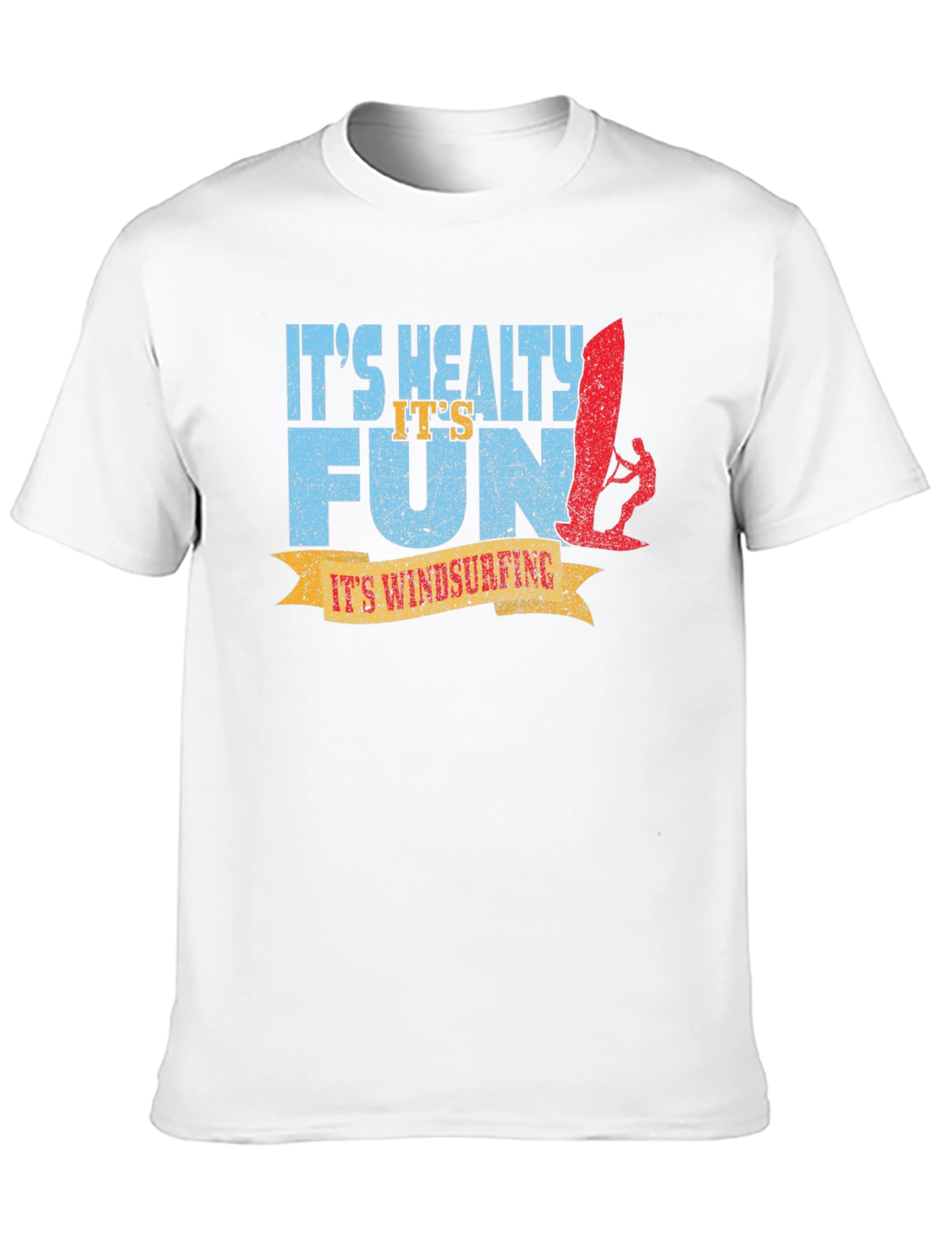 Its Windsurfing T-Shirt: Healthy Fun Graphic Tee