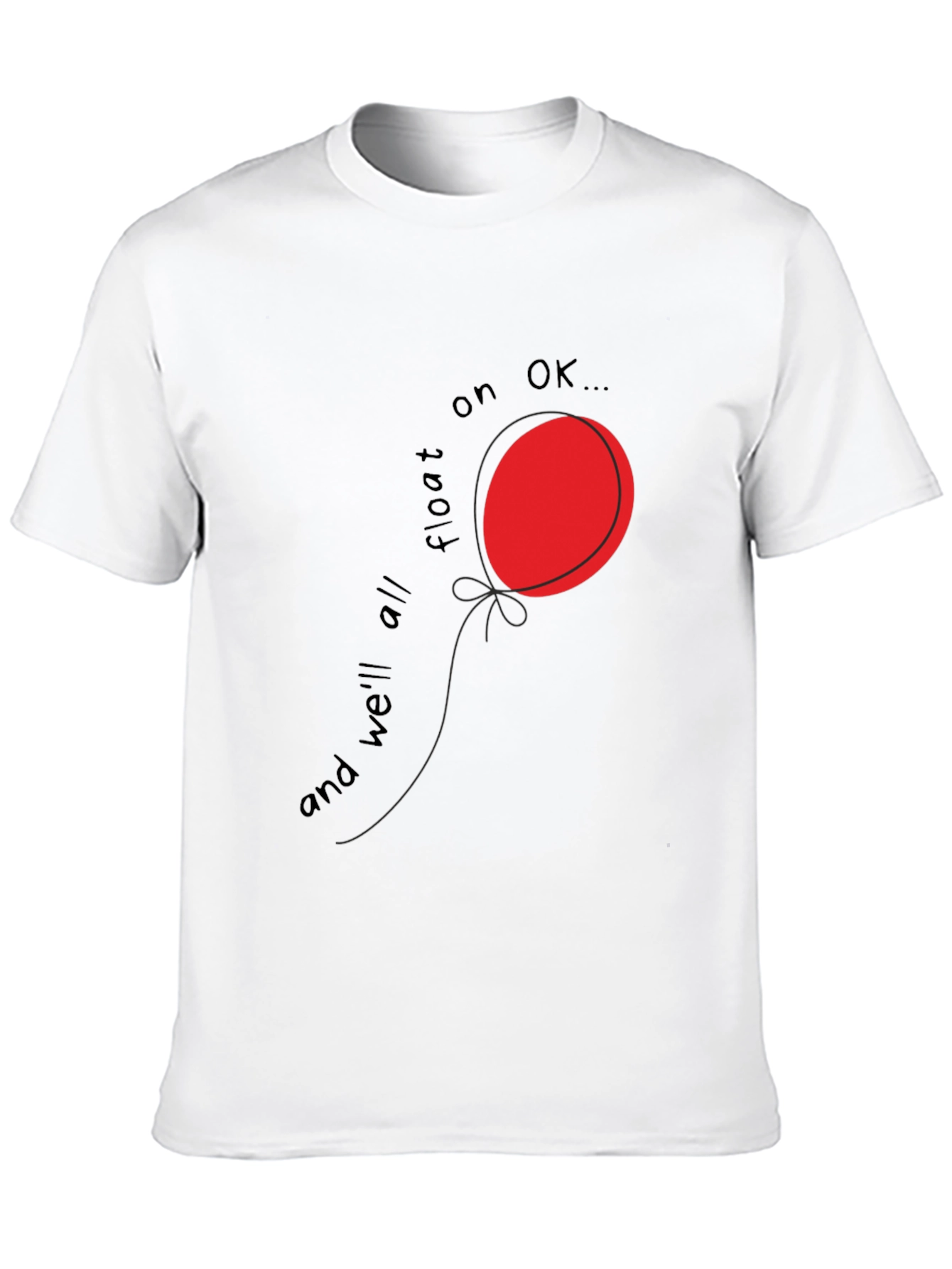 IT Movie Inspired T-Shirt: Well All Float On